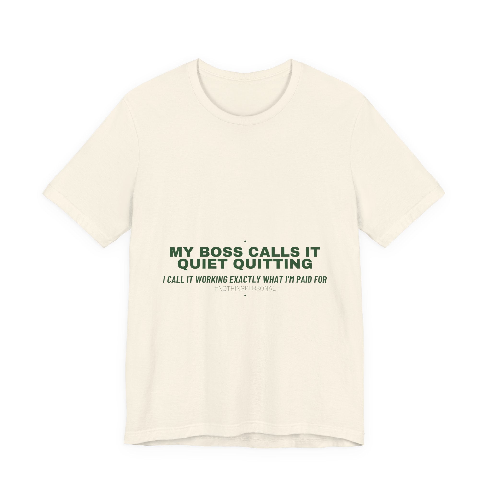 My Boss Calls It Quiet Quitting - Trendy Teez Funny Tee mockup
