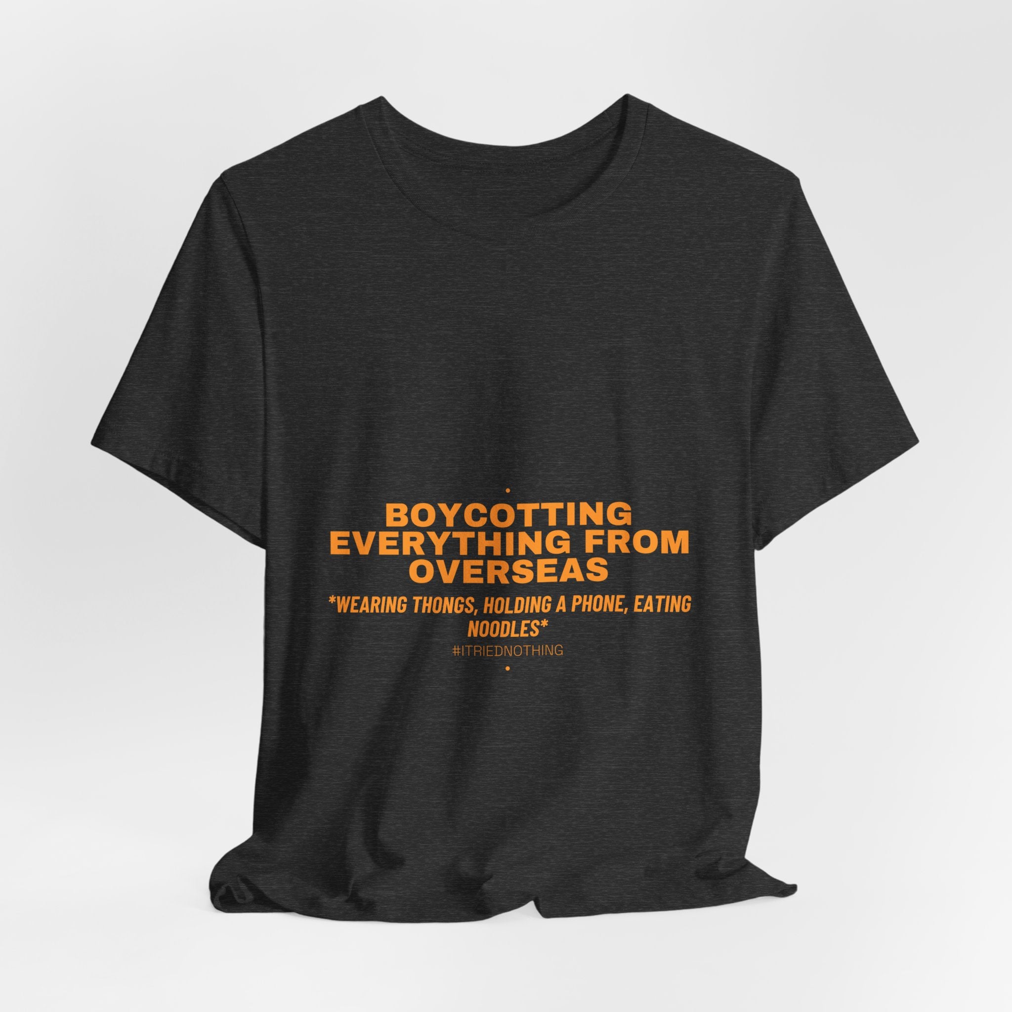 Boycotting Everything From Overseas - Trendy Teez Funny Tee mockup