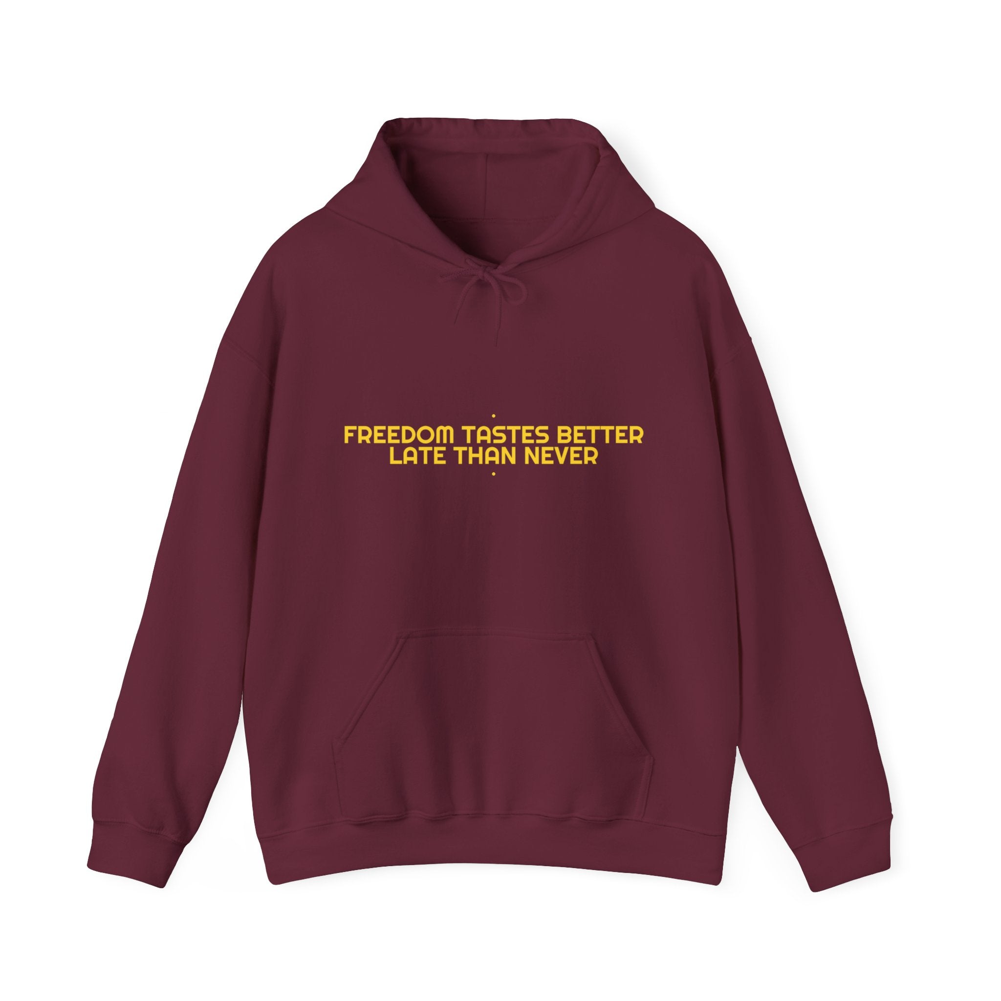 Freedom Tastes Better Late Than Never - Trendy Teez Funny Hoodie mockup