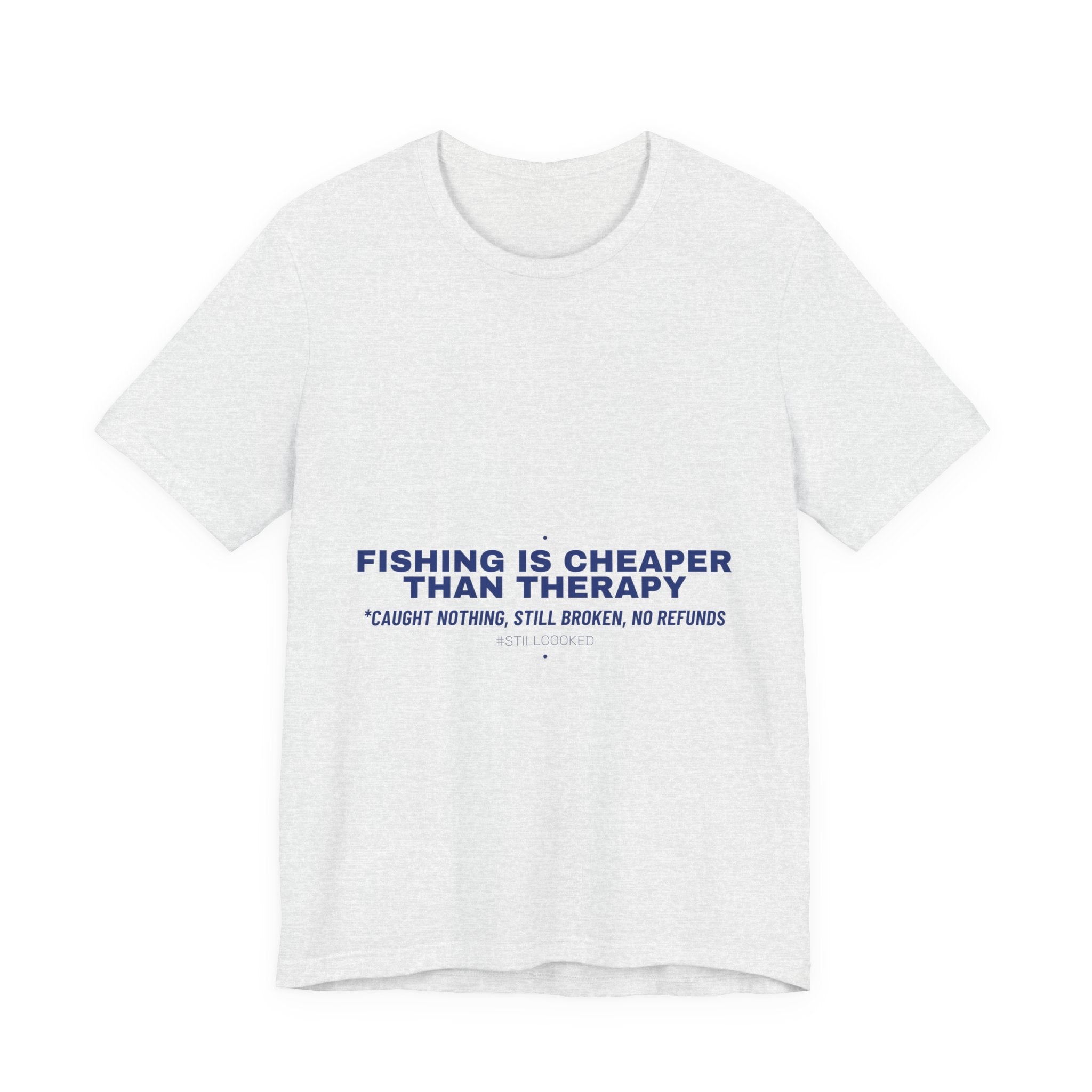 Fishing Is Cheaper Than Therapy - Trendy Teez Funny Tee mockup