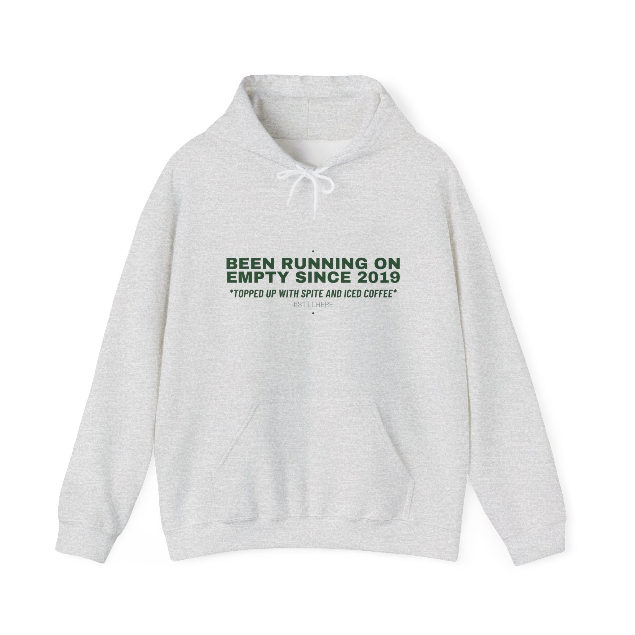 Been Running On Empty Since 2019 - Trendy Teez Funny Hoodie mockup