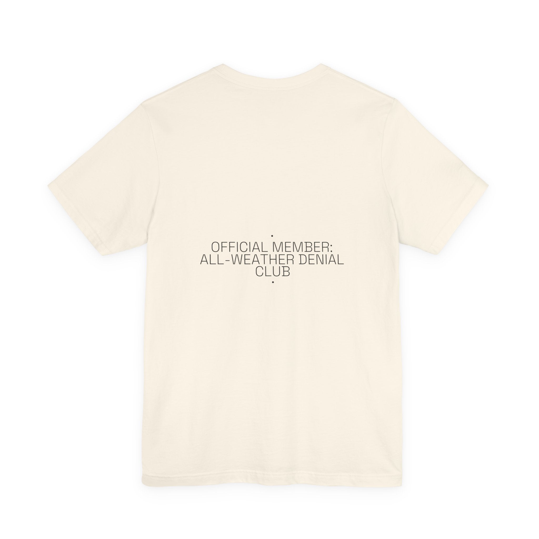 Official Member: All-Weather Denial Club - Trendy Teez Funny Tee (Back Print) mockup