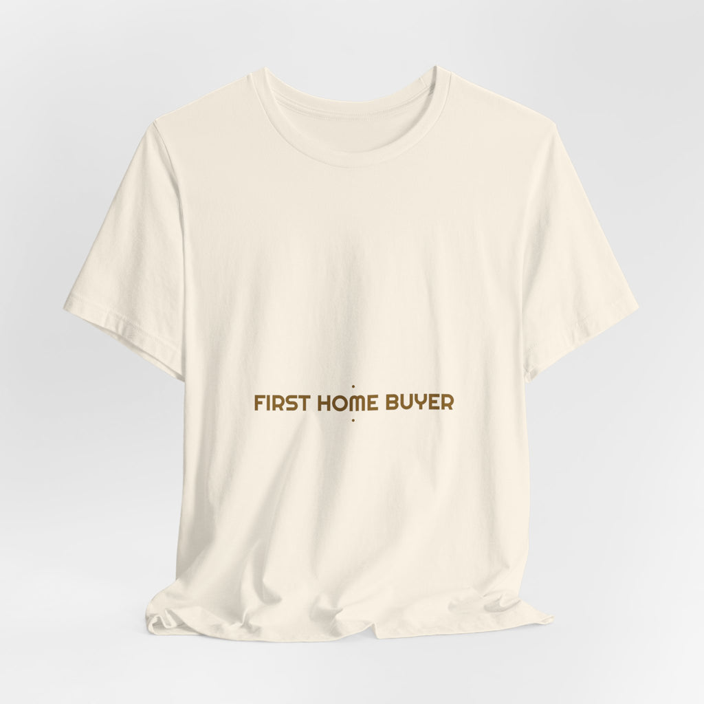 First Home Buyer - Trendy Teez Funny Tee mockup