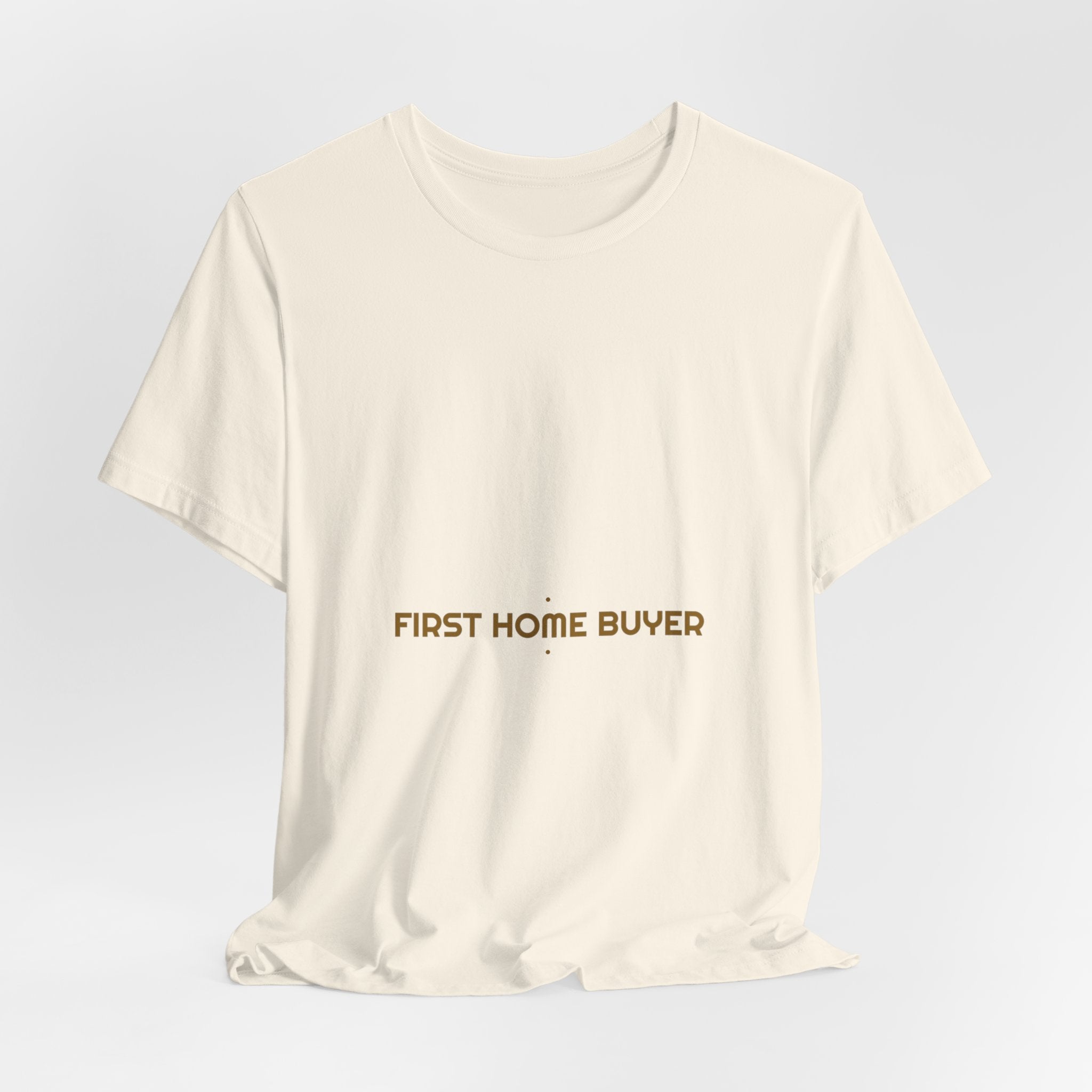 First Home Buyer - Trendy Teez Funny Tee mockup