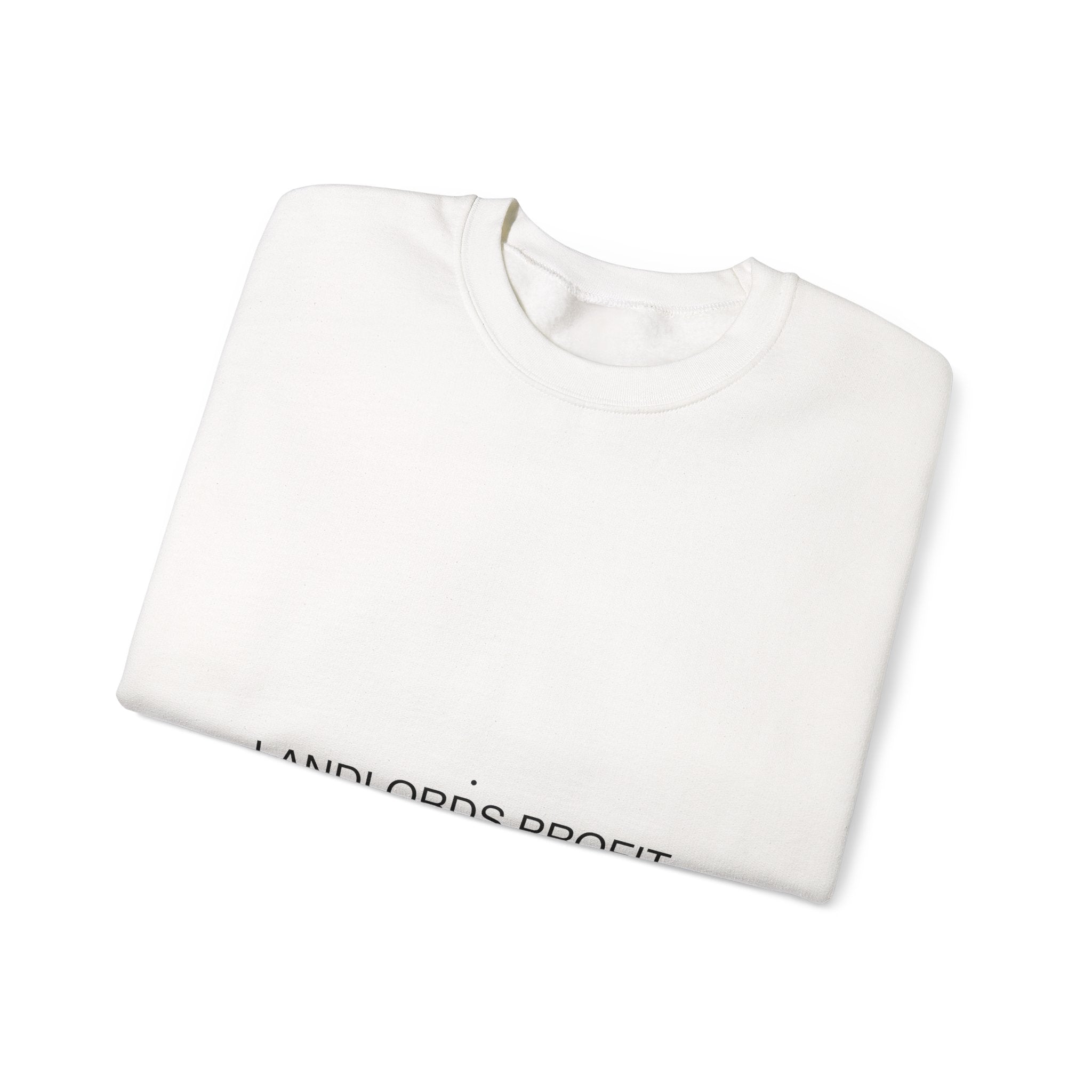 Landlords Profit. Tenants Comply. Nothing Changes. - Trendy Teez Funny Crewneck mockup