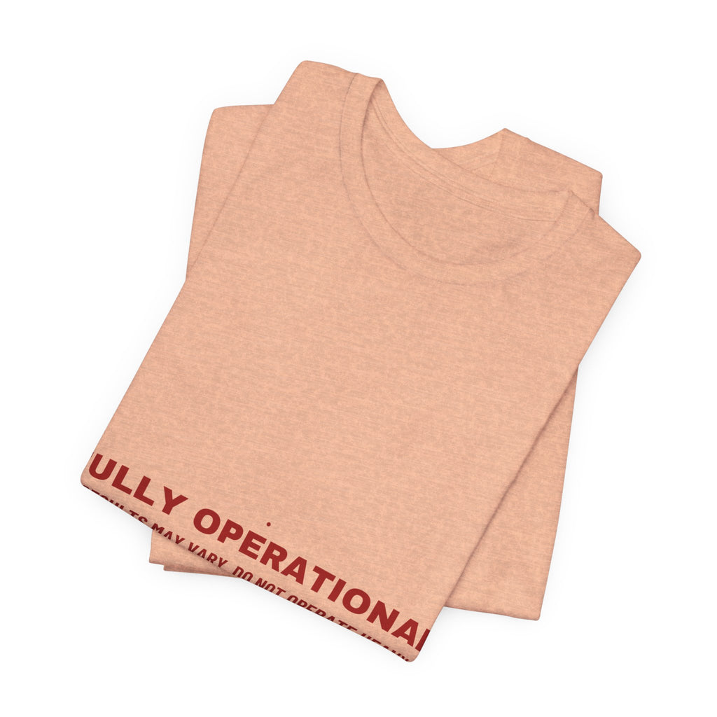 Fully Operational - Trendy Teez Funny Tee mockup