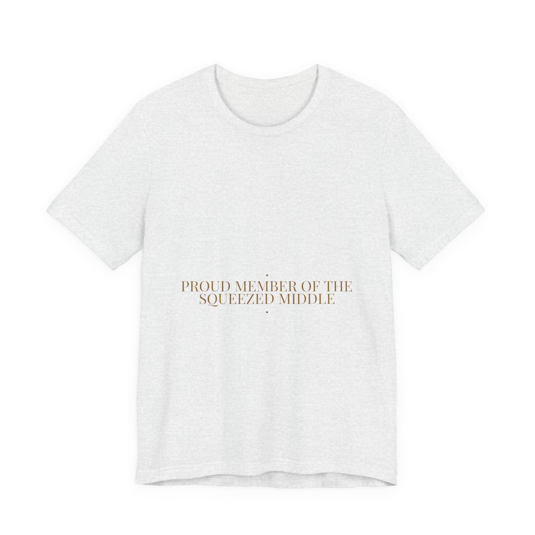 Proud Member Of The Squeezed Middle - Trendy Teez Funny Tee mockup