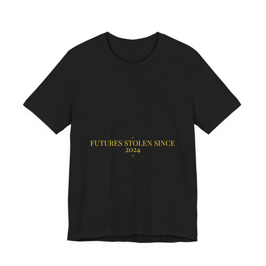 Futures Stolen Since 2024 - Trendy Teez Funny Tee mockup