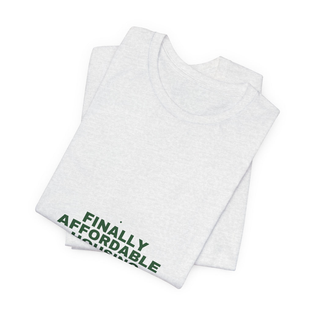 Finally Affordable Housing - Trendy Teez Funny Tee mockup