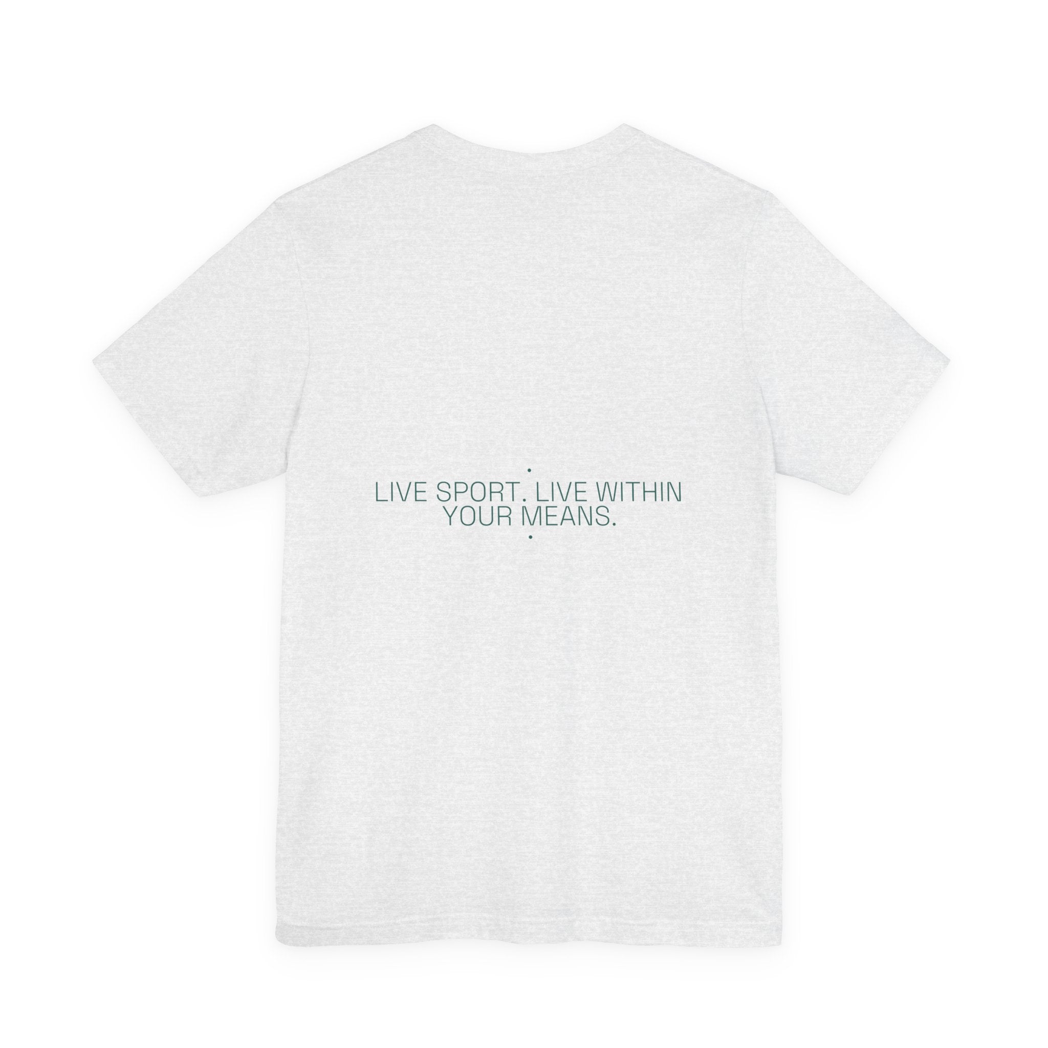 Live Sport. Live Within Your Means. - Trendy Teez Funny Tee (Back Print) mockup