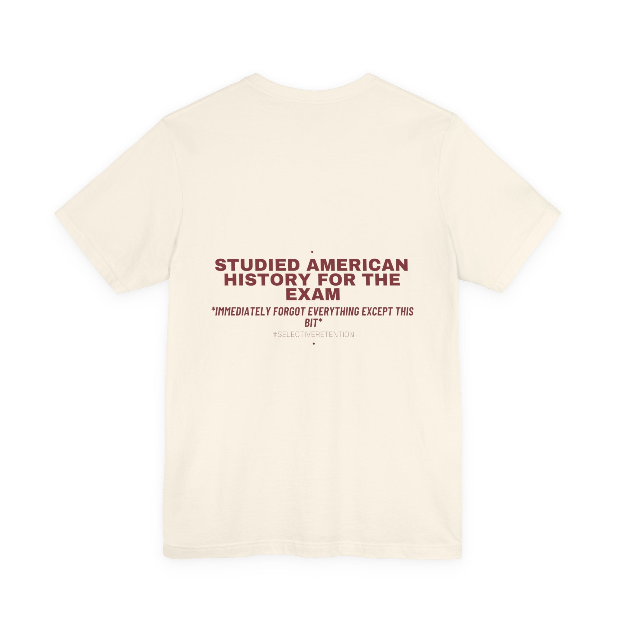 Studied American History For The Exam - Trendy Teez Funny Tee (Back Print) mockup