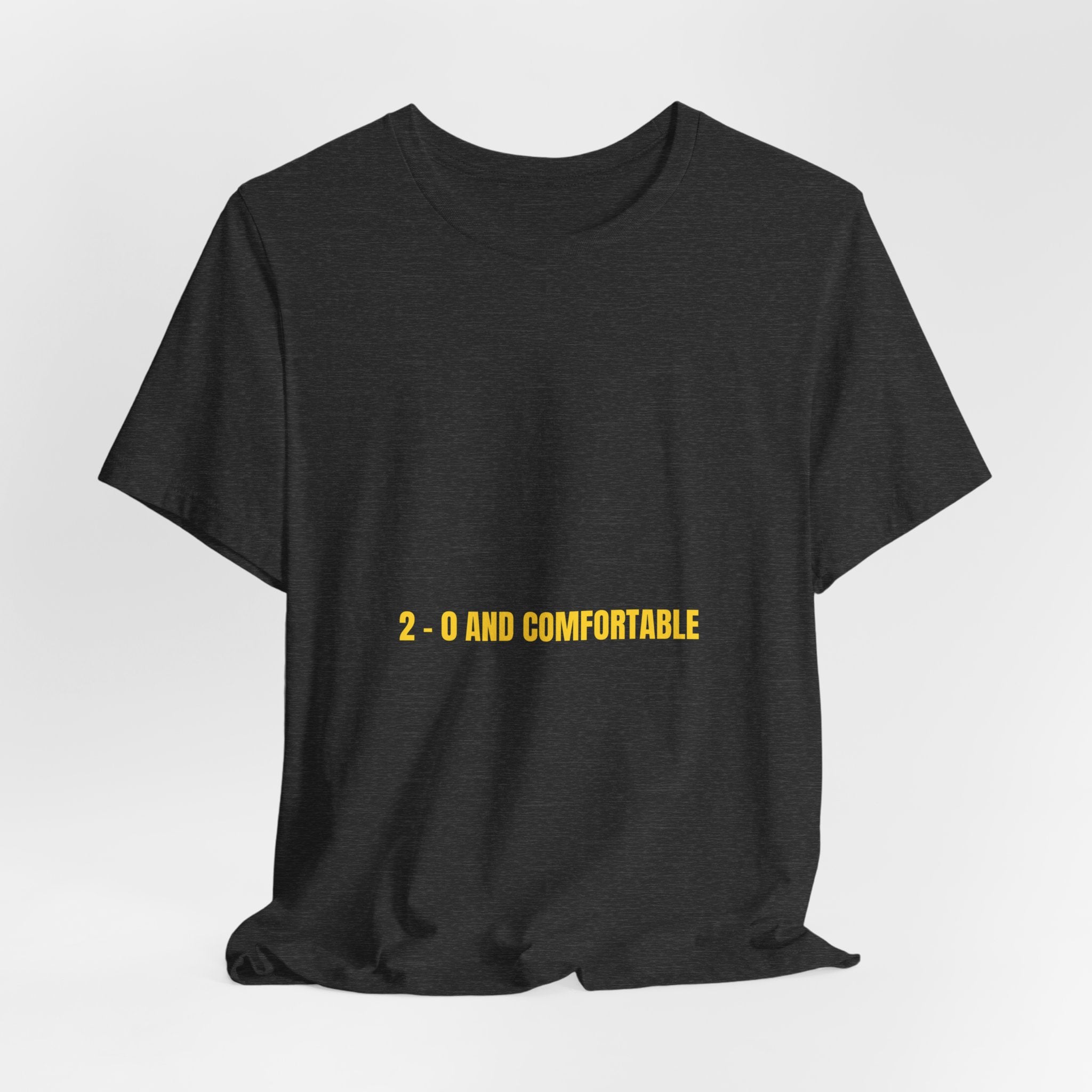 2 - 0 And Comfortable - Trendy Teez Funny Tee mockup