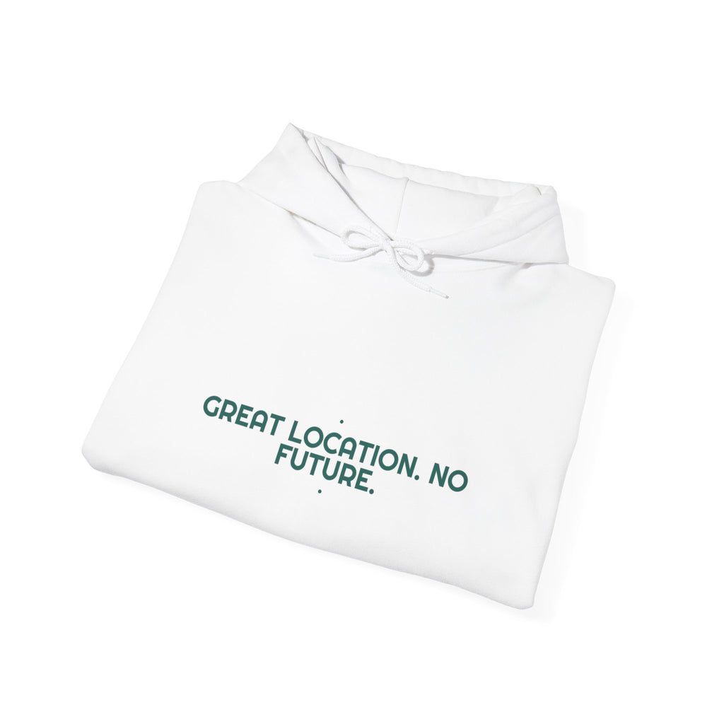 Great Location. No Future. - Trendy Teez Funny Hoodie mockup