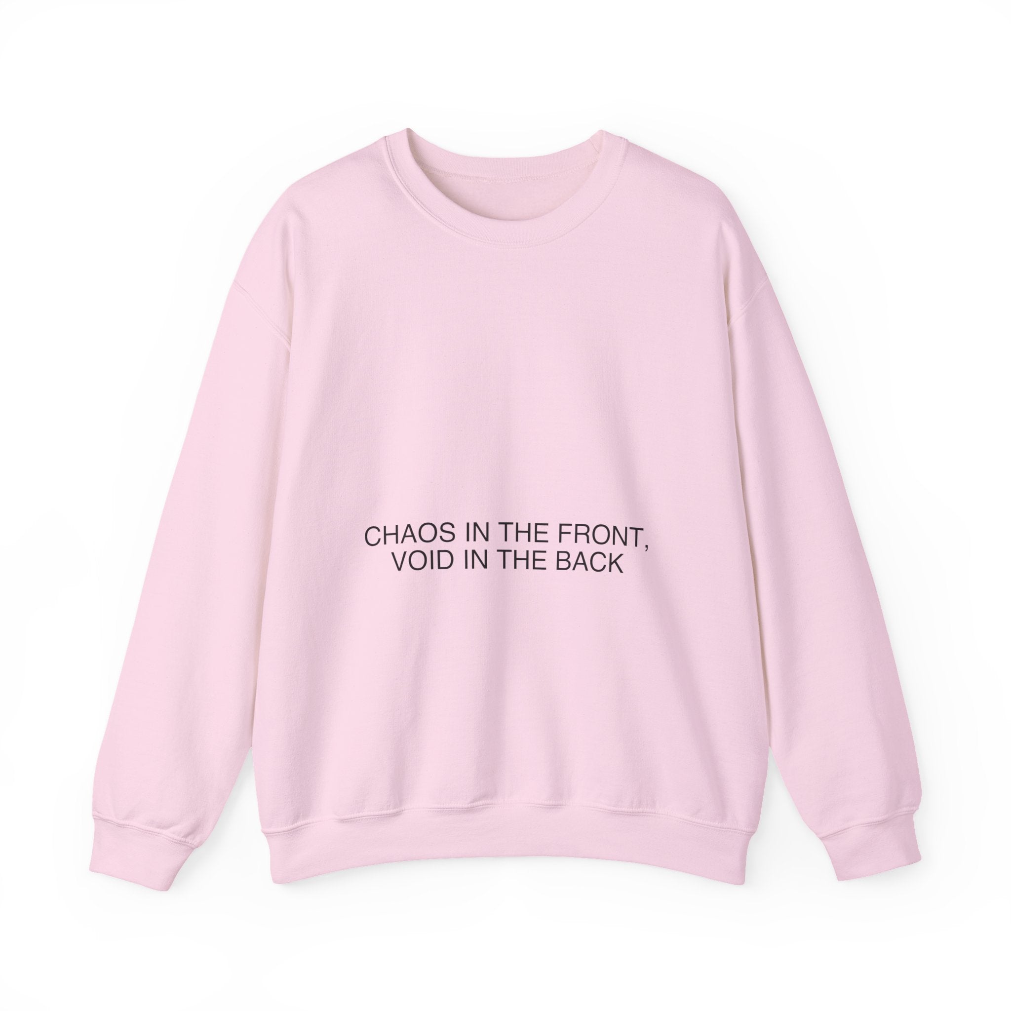 Chaos In The Front, Void In The Back — Funny Crewneck