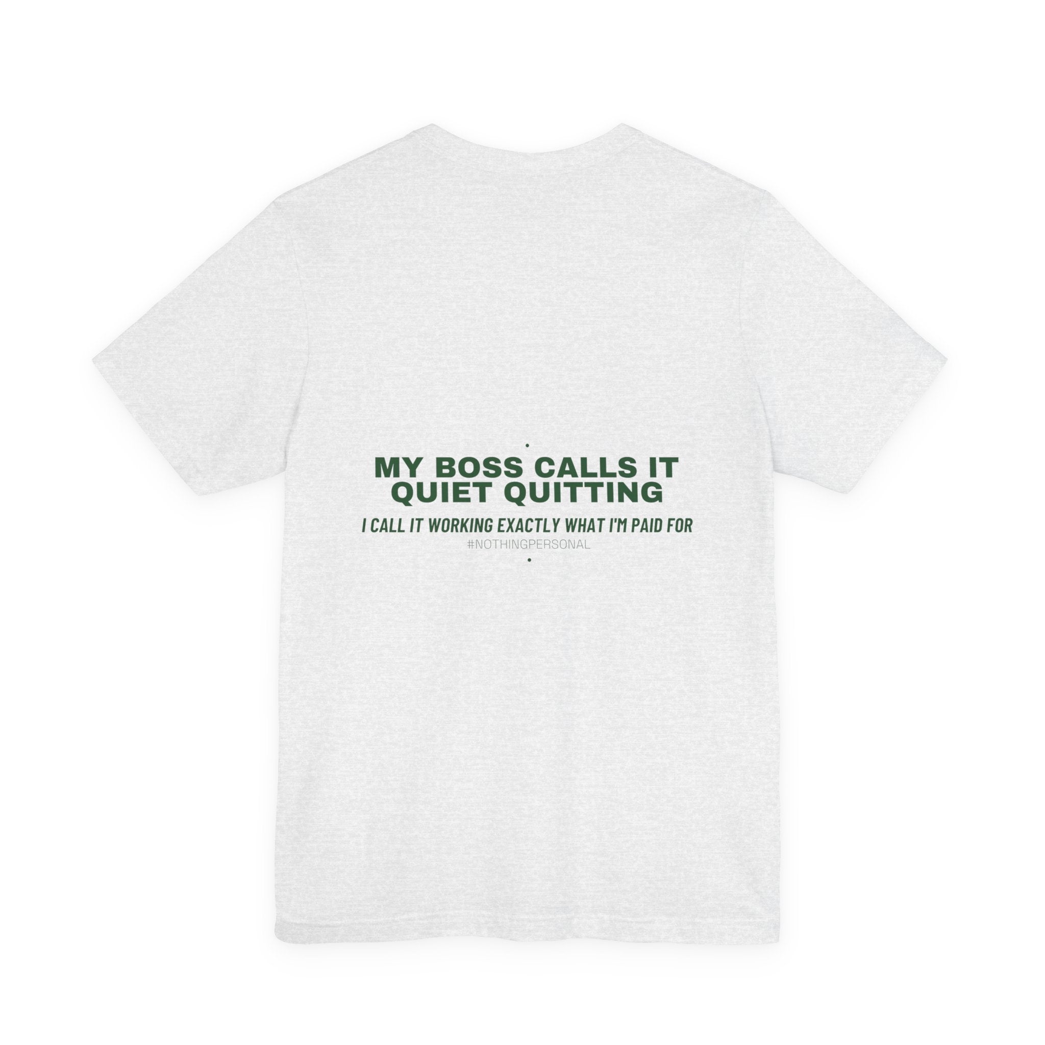 My Boss Calls It Quiet Quitting - Trendy Teez Funny Tee (Back Print) mockup