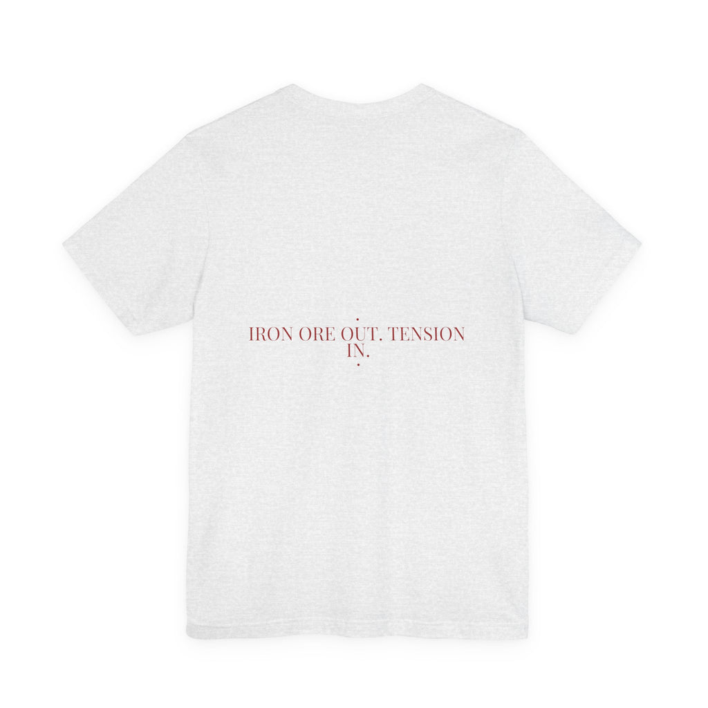 Iron Ore Out. Tension In. - Trendy Teez Funny Tee (Back Print) mockup