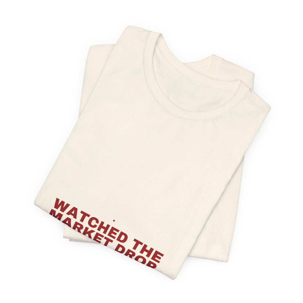 Watched The Market Drop - Trendy Teez Funny Tee mockup