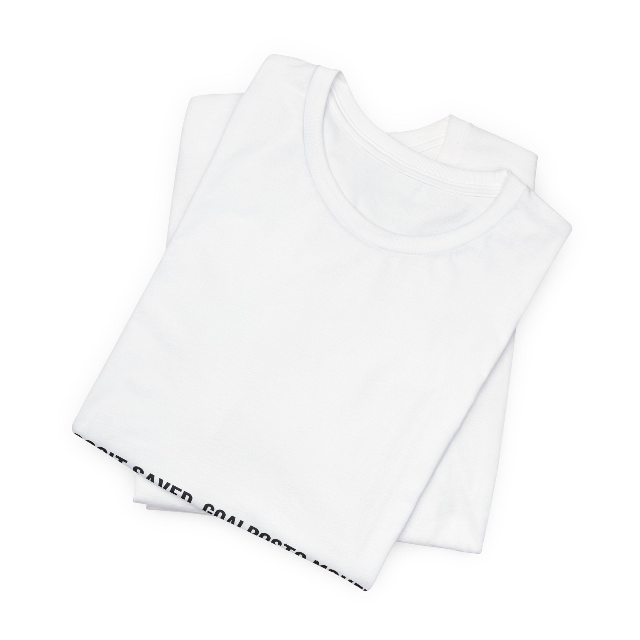 Deposit Saved. Goalposts Moved. - Trendy Teez Funny Tee mockup