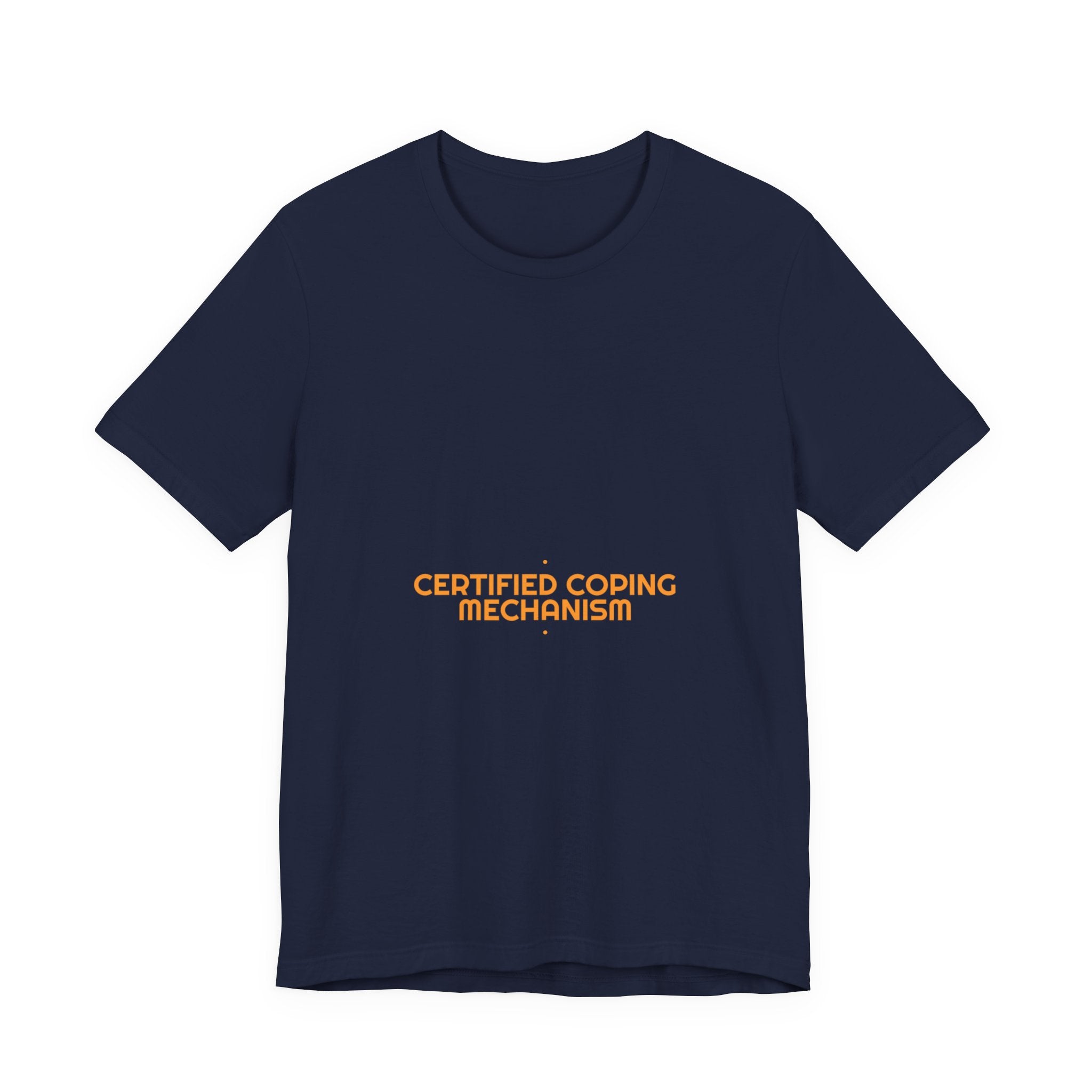 Certified Coping Mechanism - Trendy Teez Funny Tee mockup