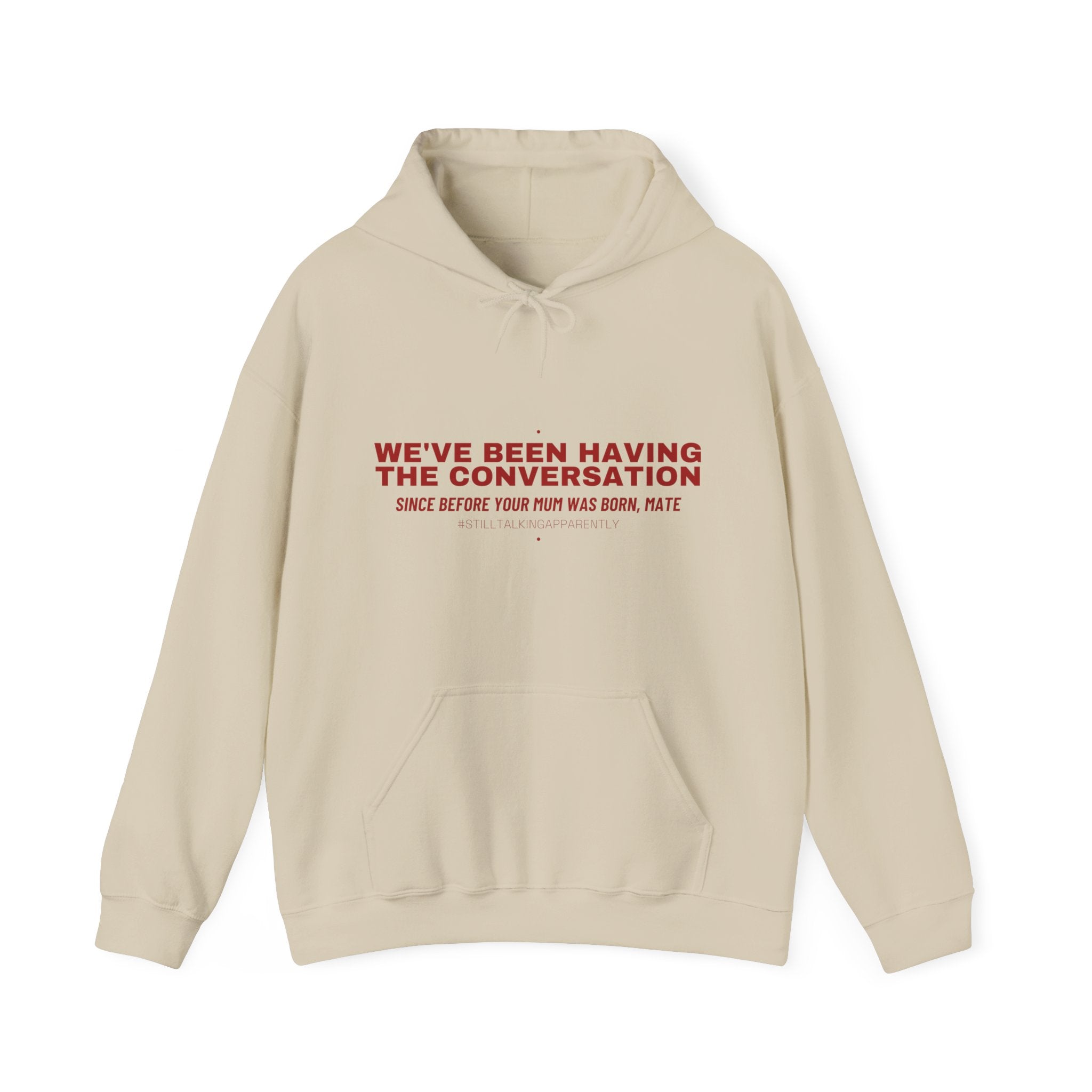 We'Ve Been Having The Conversation - Trendy Teez Funny Hoodie mockup