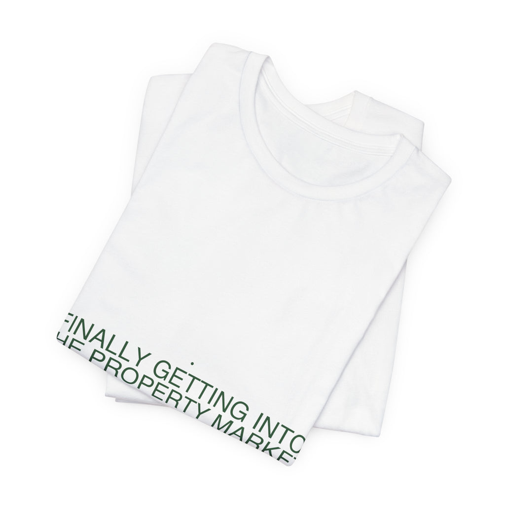 Finally Getting Into The Property Market - Trendy Teez Funny Tee mockup
