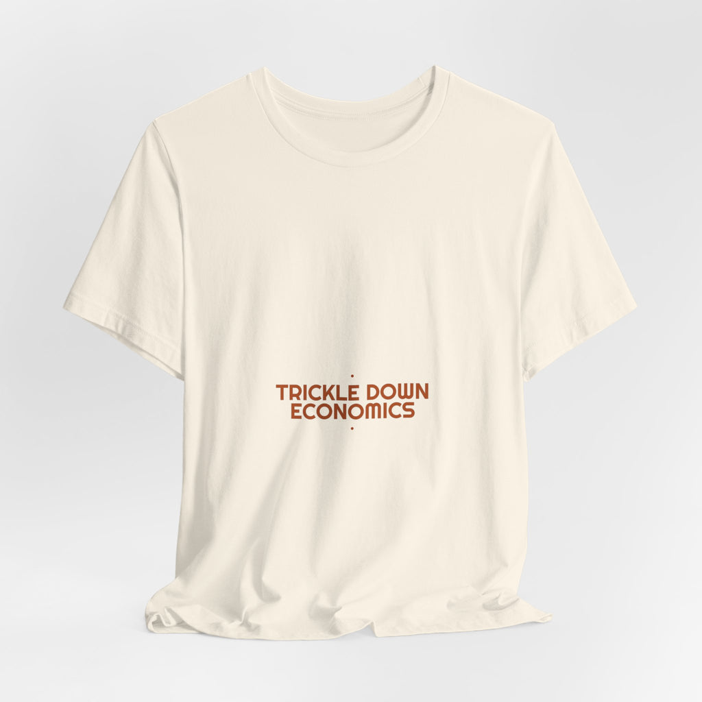 Trickle Down Economics - Trendy Teez Funny Tee mockup