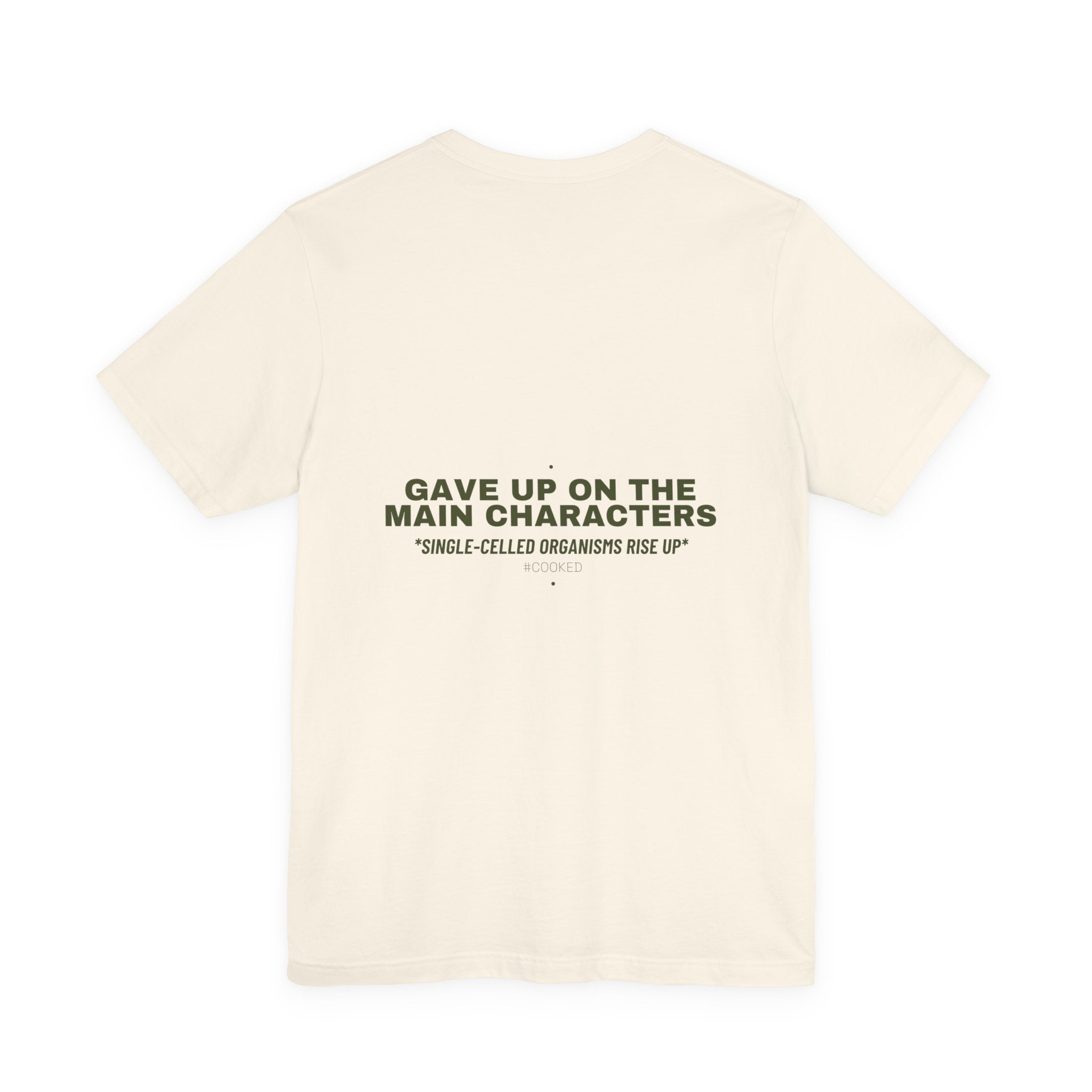 Gave Up On The Main Characters - Trendy Teez Funny Tee (Back Print) mockup