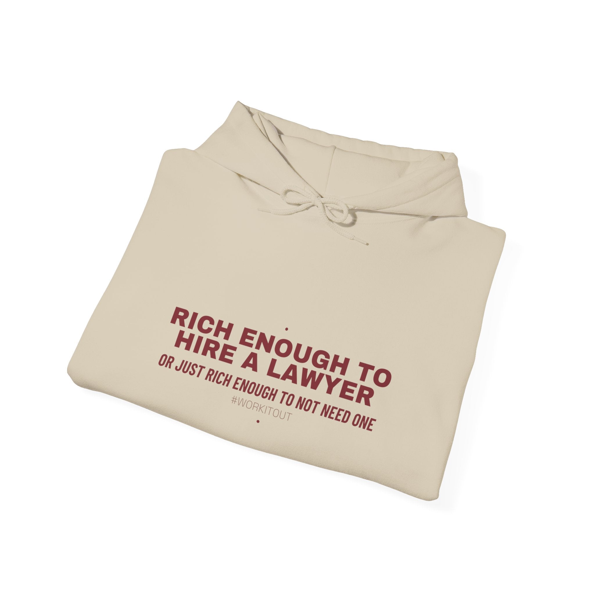 Rich Enough To Hire A Lawyer - Trendy Teez Funny Hoodie mockup