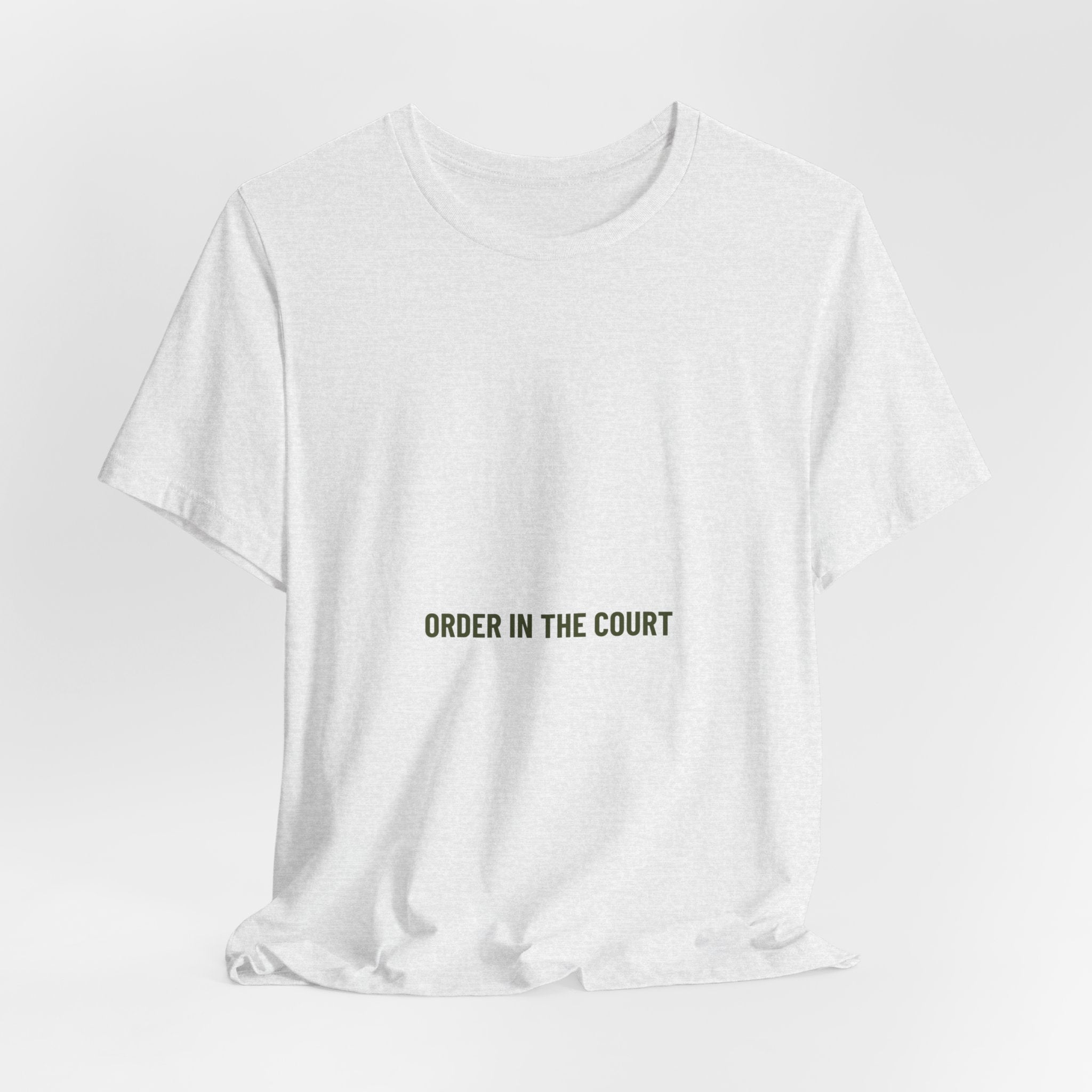 Order In The Court - Trendy Teez Funny Tee mockup