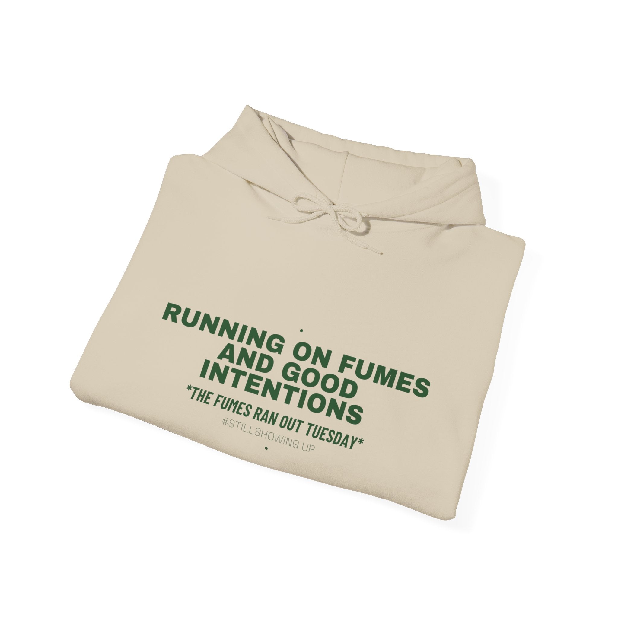 Running On Fumes And Good Intentions - Trendy Teez Funny Hoodie mockup