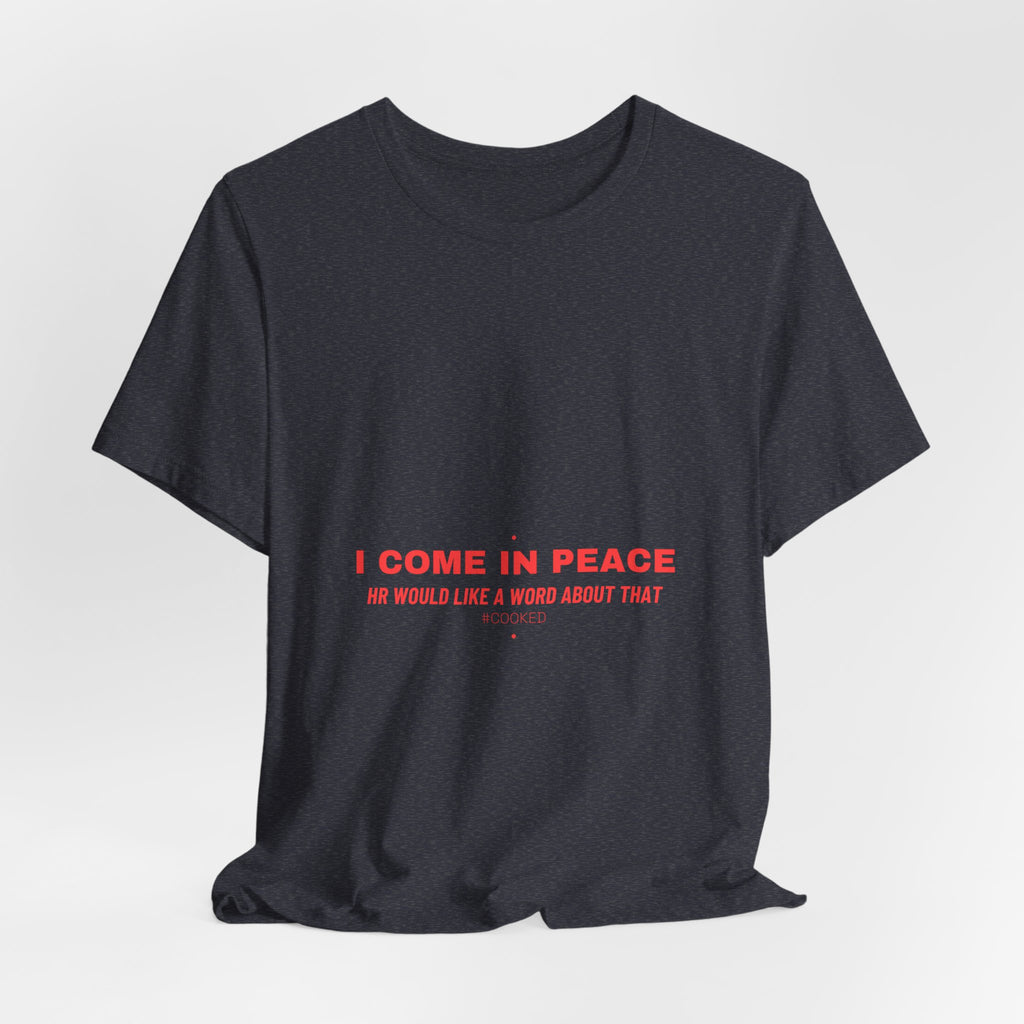 I Come In Peace - Trendy Teez Funny Tee mockup