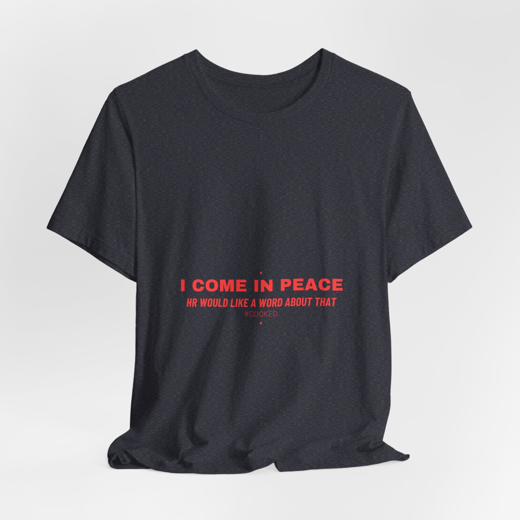 I Come In Peace - Trendy Teez Funny Tee mockup
