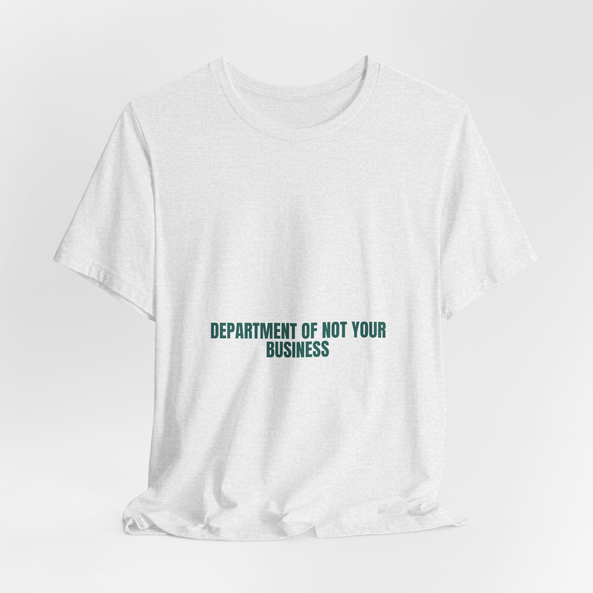 Department Of Not Your Business - Trendy Teez Funny Tee mockup