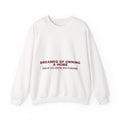 Dreamed Of Owning A Home — Funny Crewneck