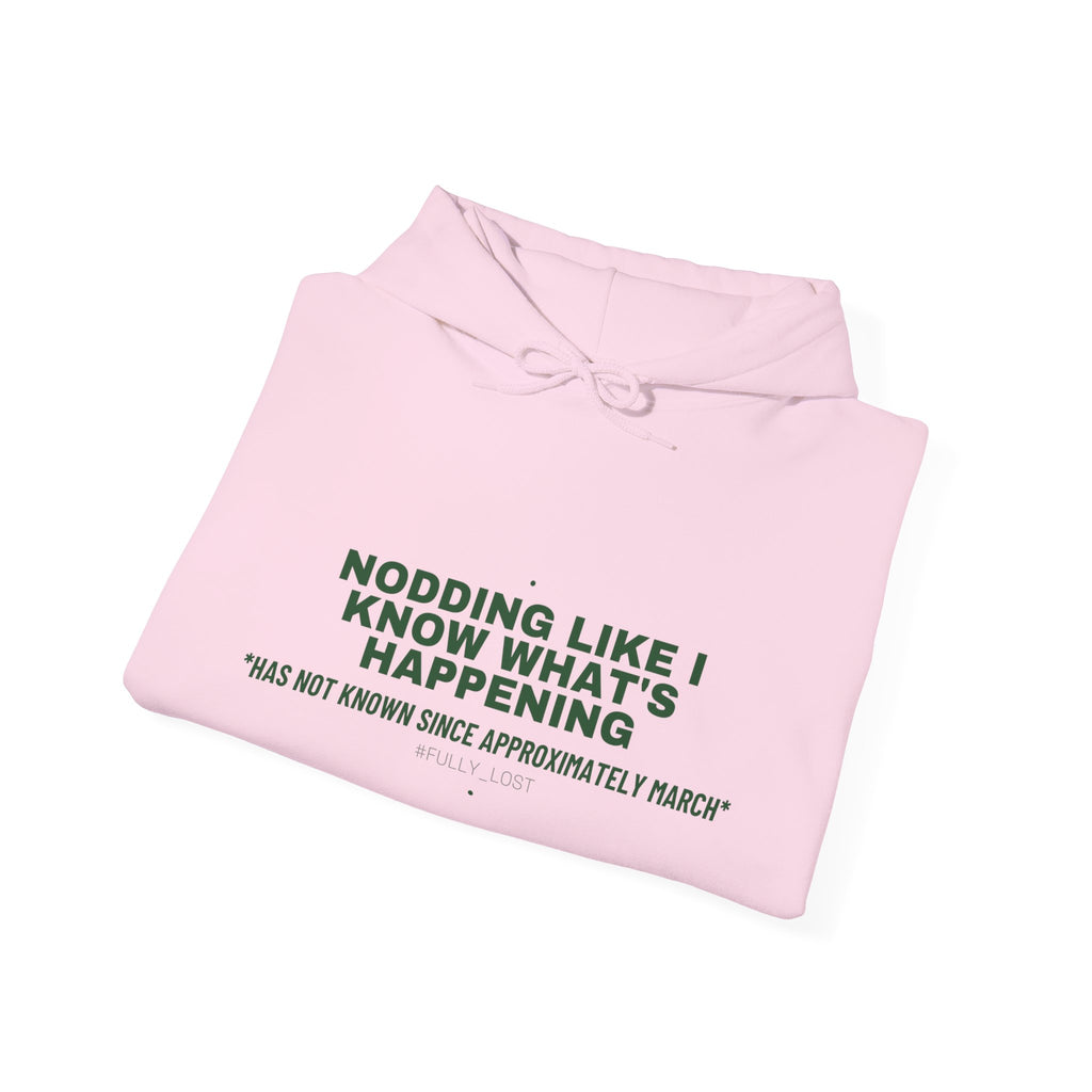Nodding Like I Know What'S Happening - Trendy Teez Funny Hoodie mockup