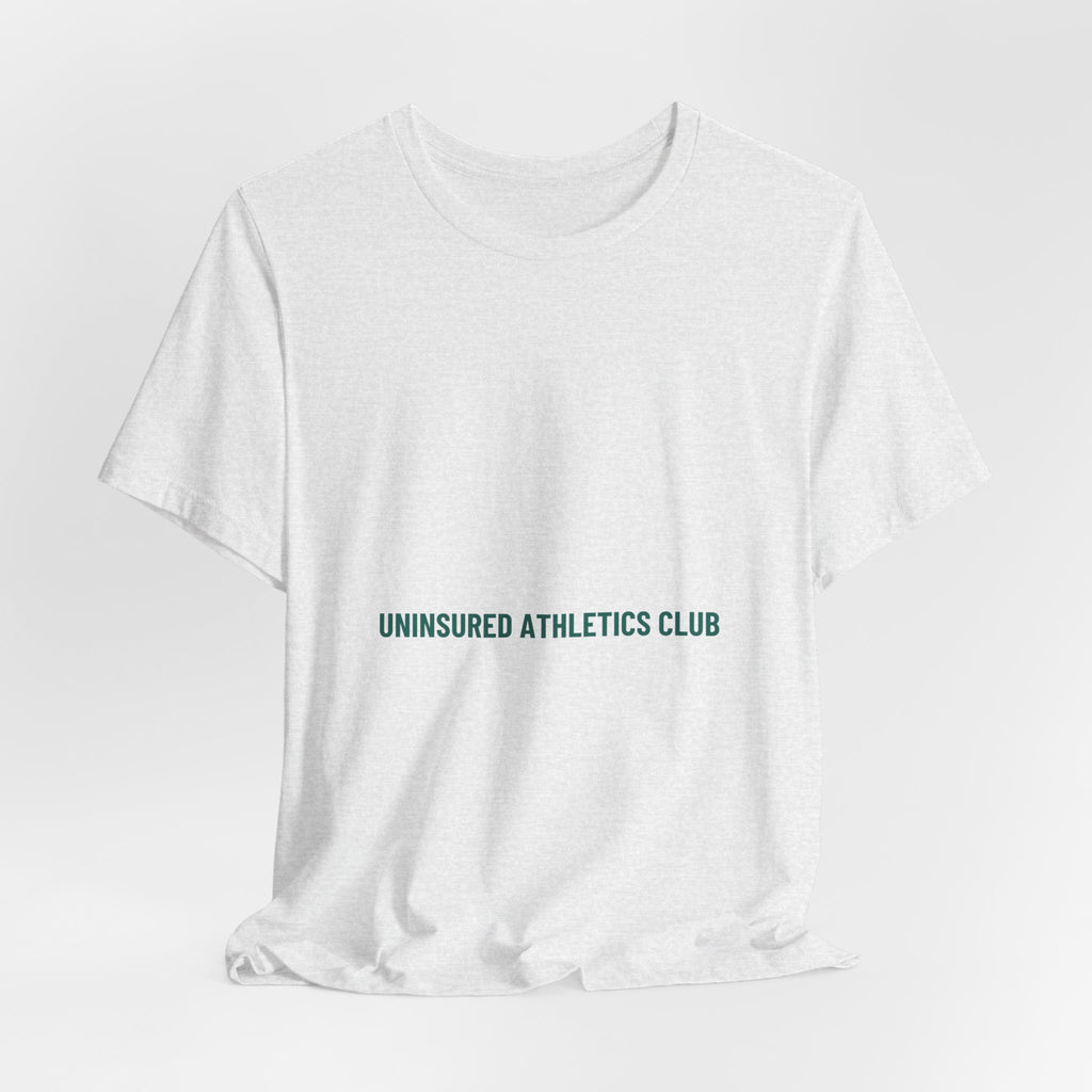 Uninsured Athletics Club - Trendy Teez Funny Tee mockup