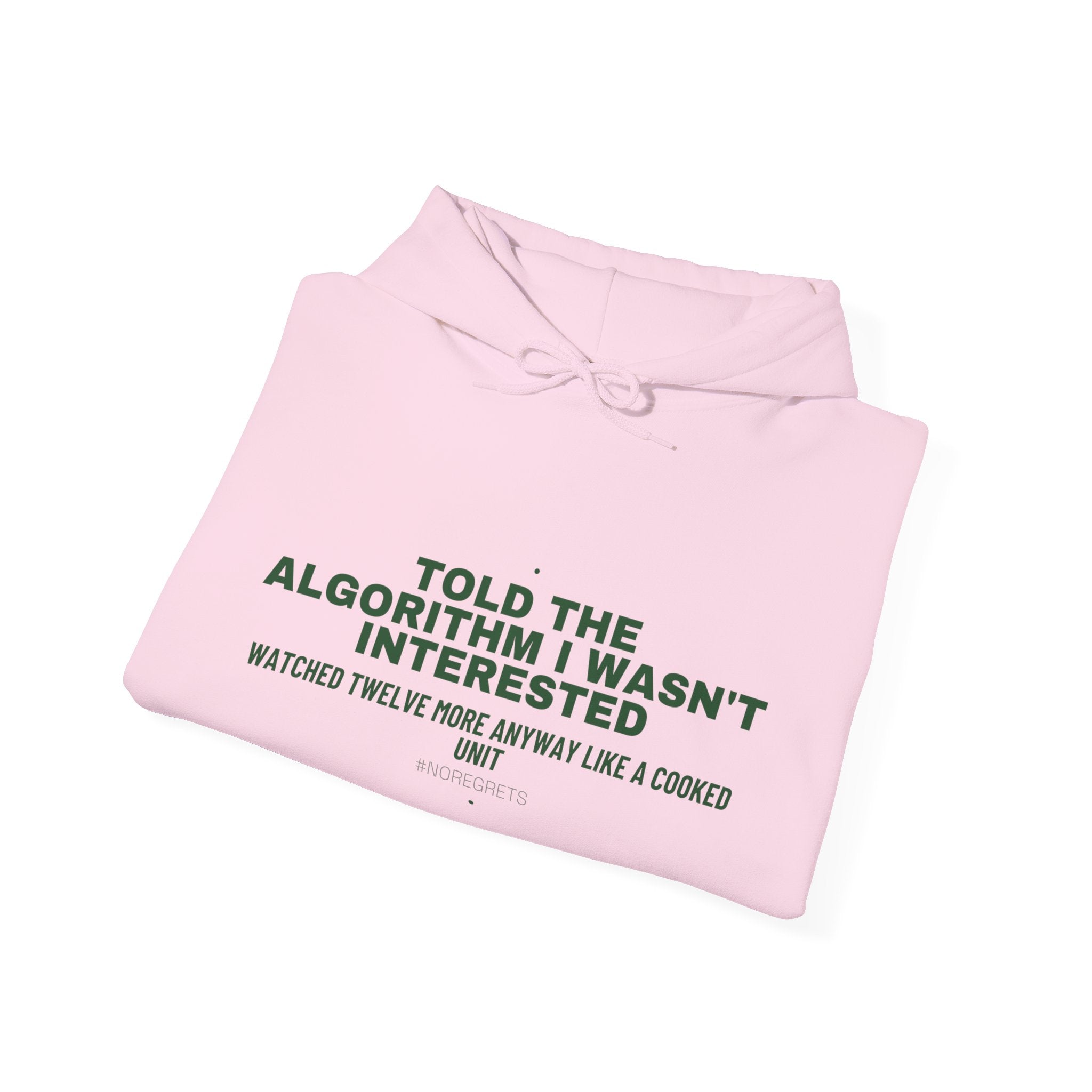 Told The Algorithm I Wasn'T Interested - Trendy Teez Funny Hoodie mockup