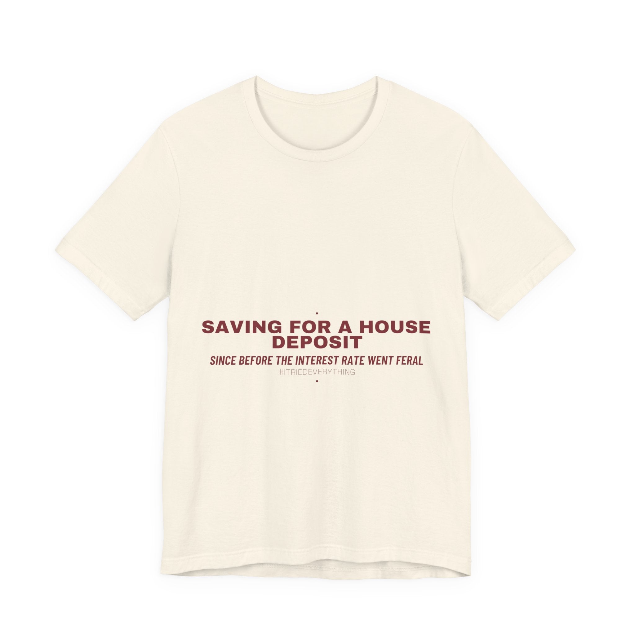 Saving For A House Deposit - Trendy Teez Funny Tee mockup