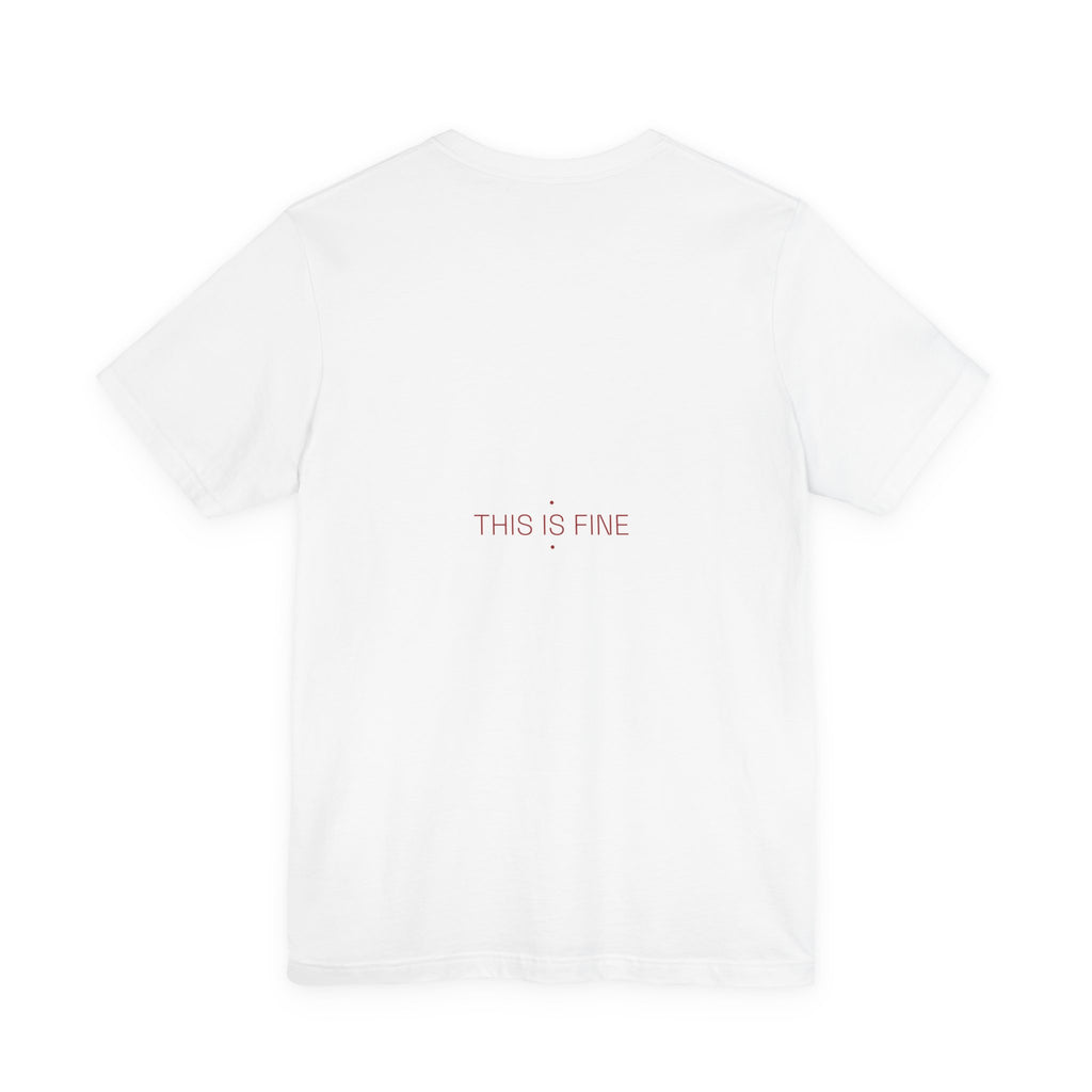 This Is Fine - Trendy Teez Funny Tee (Back Print) mockup