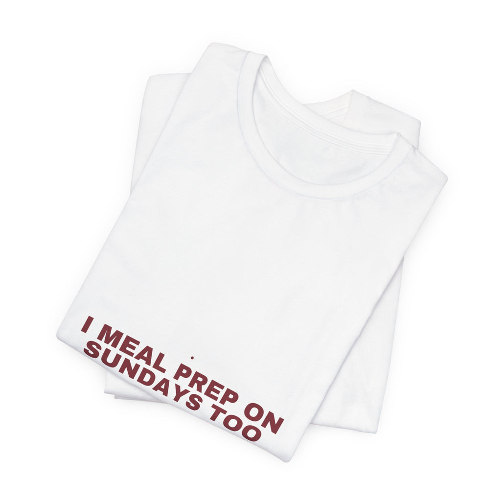 I Meal Prep On Sundays Too - Trendy Teez Funny Tee mockup