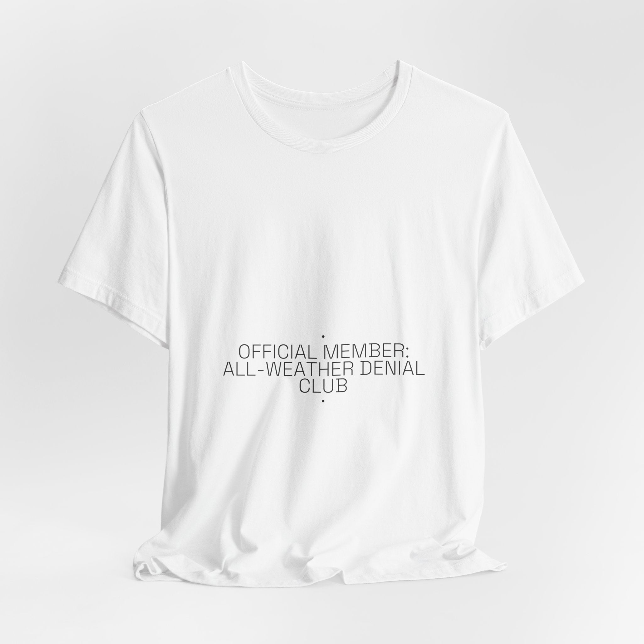 Official Member: All-Weather Denial Club - Trendy Teez Funny Tee mockup
