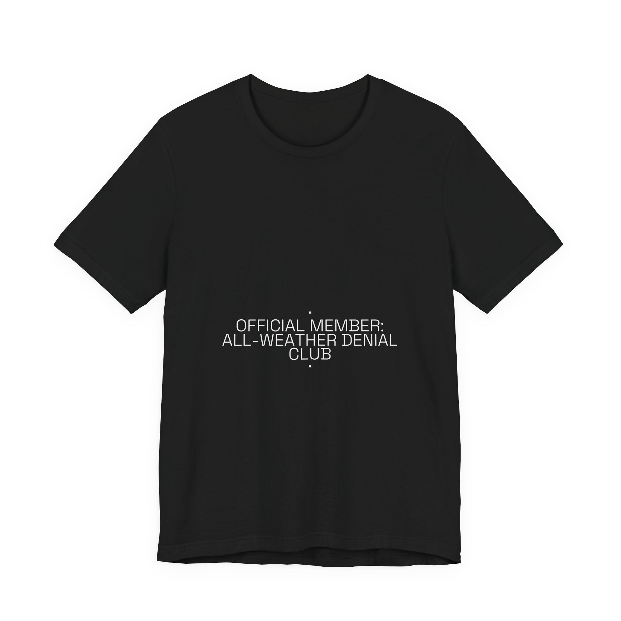 Official Member: All-Weather Denial Club - Trendy Teez Funny Tee mockup