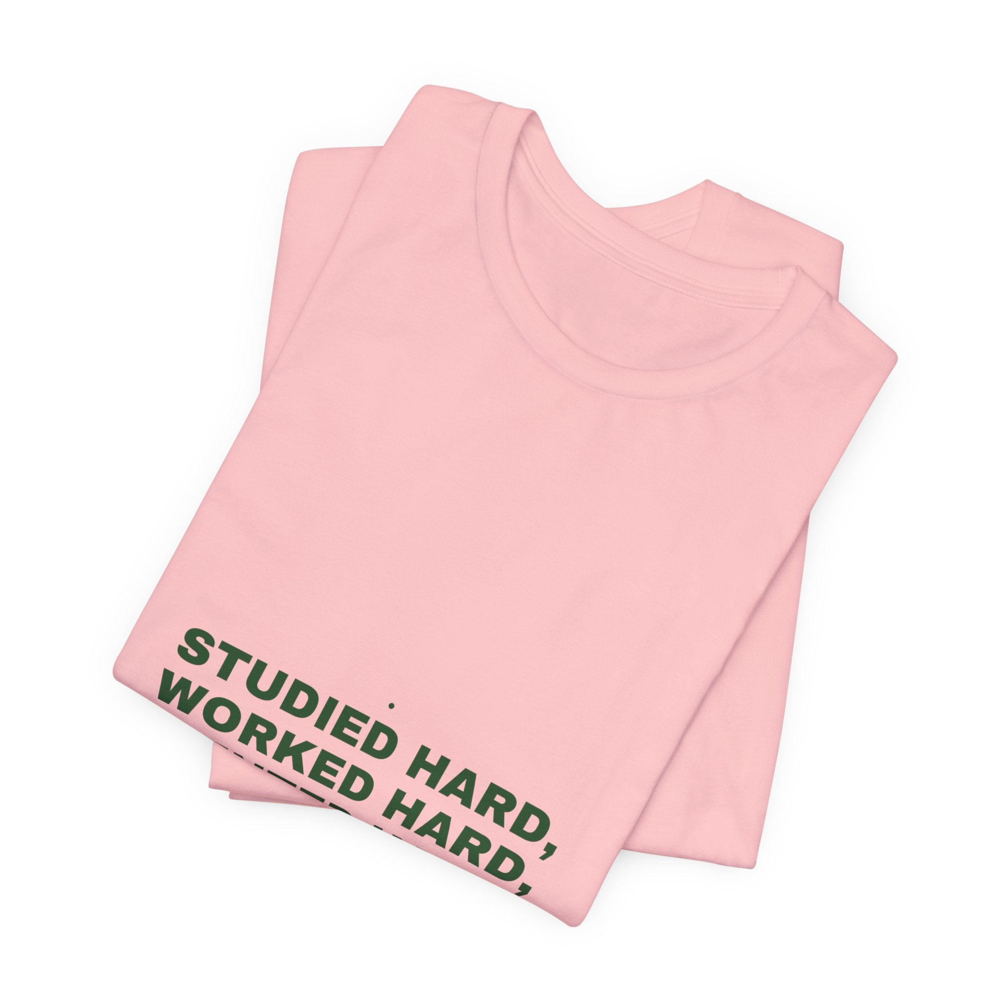Studied Hard, Worked Hard, Rented Hard - Trendy Teez Funny Tee mockup