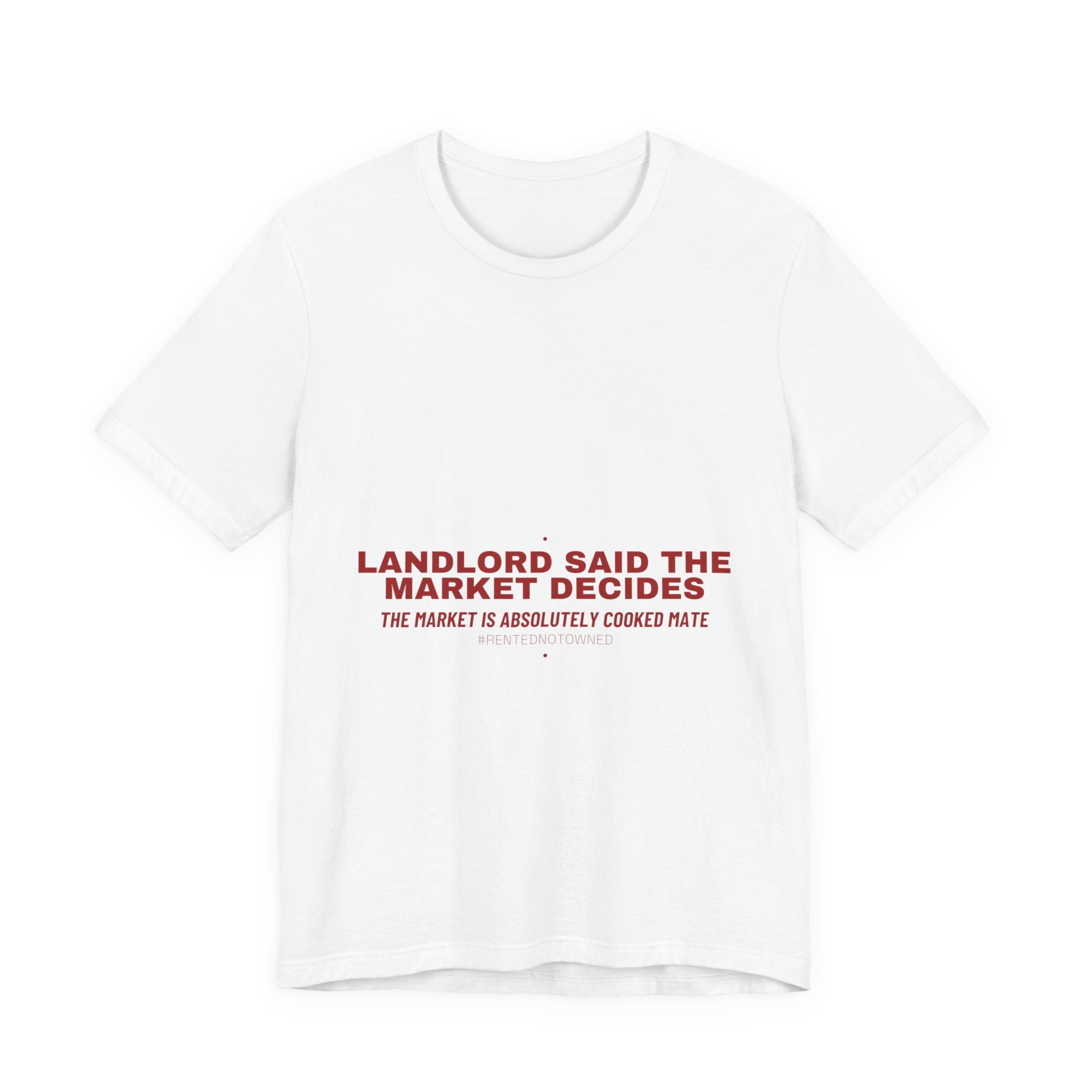 Landlord Said The Market Decides - Trendy Teez Funny Tee mockup