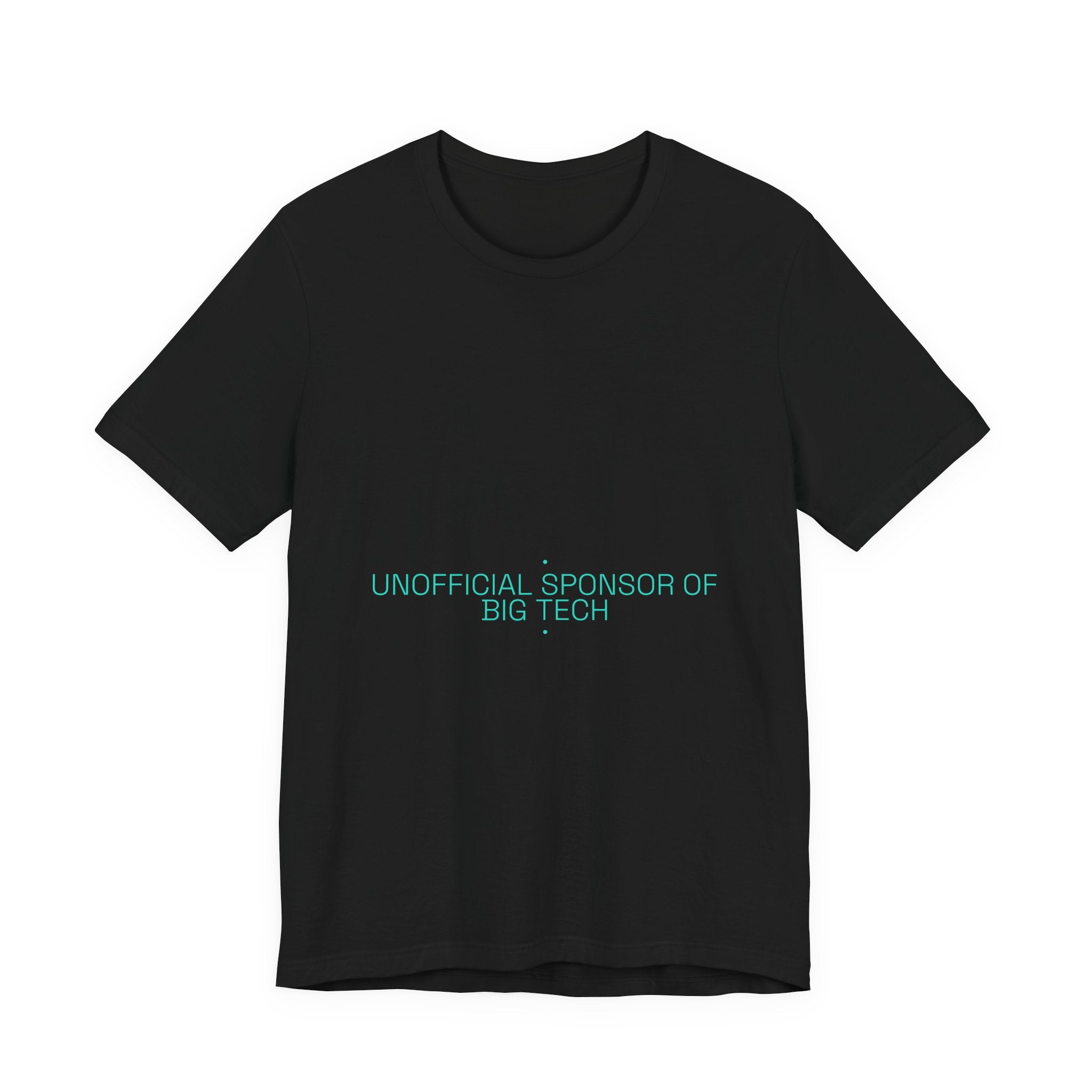 Unofficial Sponsor Of Big Tech - Trendy Teez Funny Tee mockup