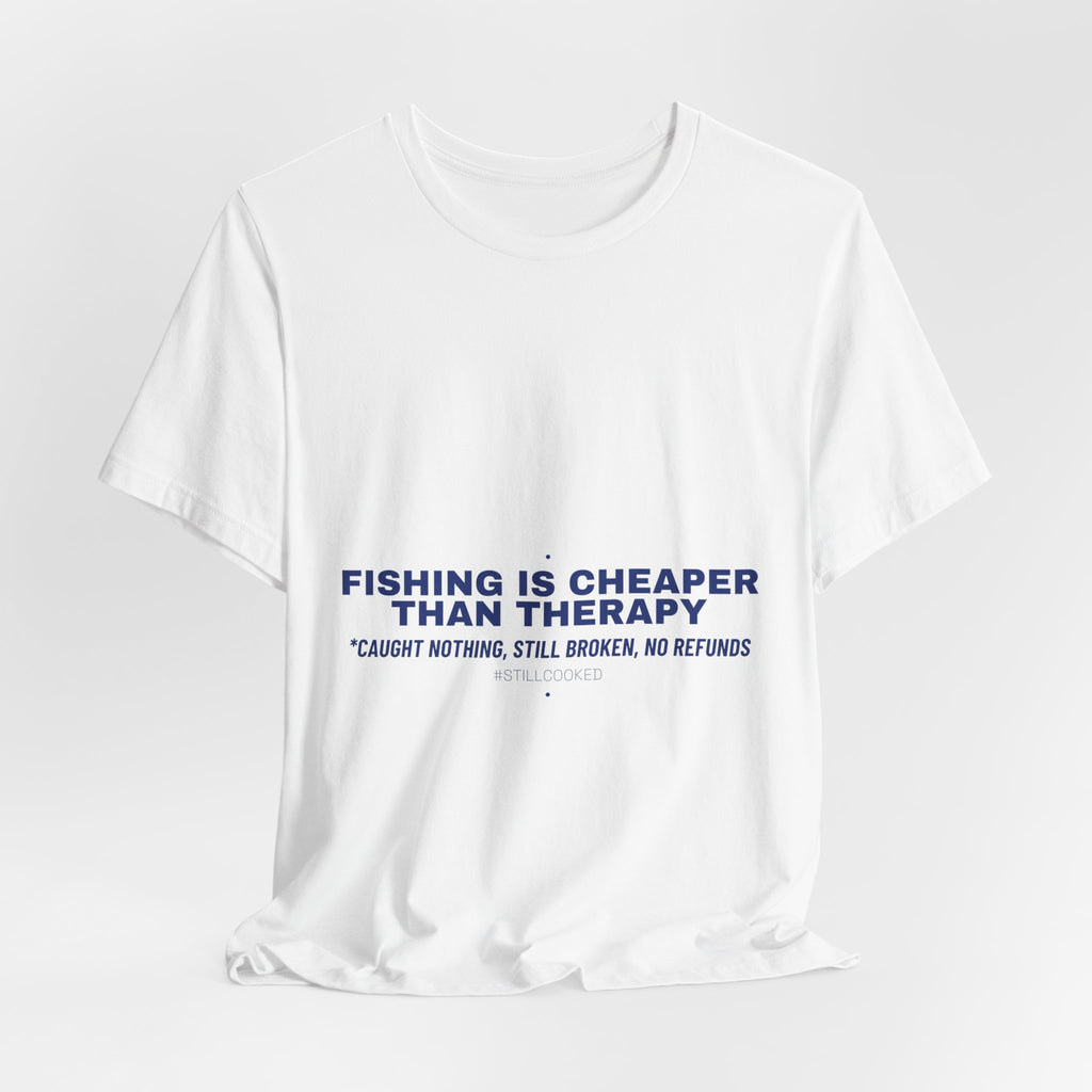 Fishing Is Cheaper Than Therapy - Trendy Teez Funny Tee mockup
