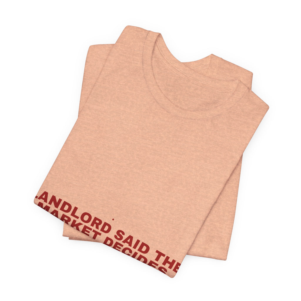 Landlord Said The Market Decides - Trendy Teez Funny Tee mockup
