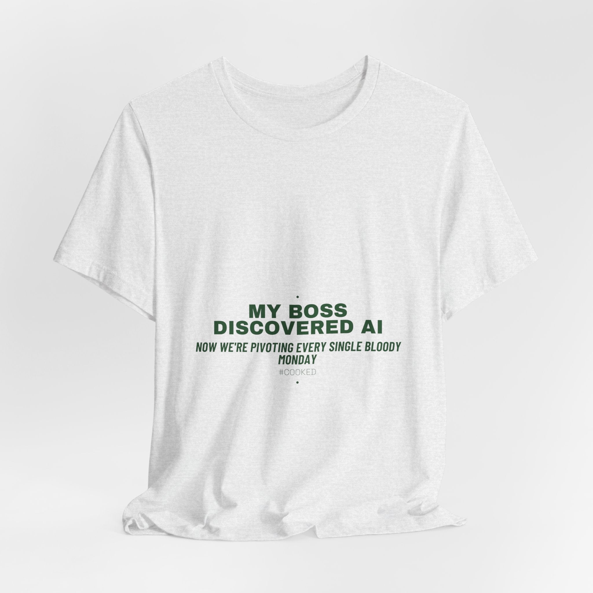 My Boss Discovered Ai - Trendy Teez Funny Tee mockup