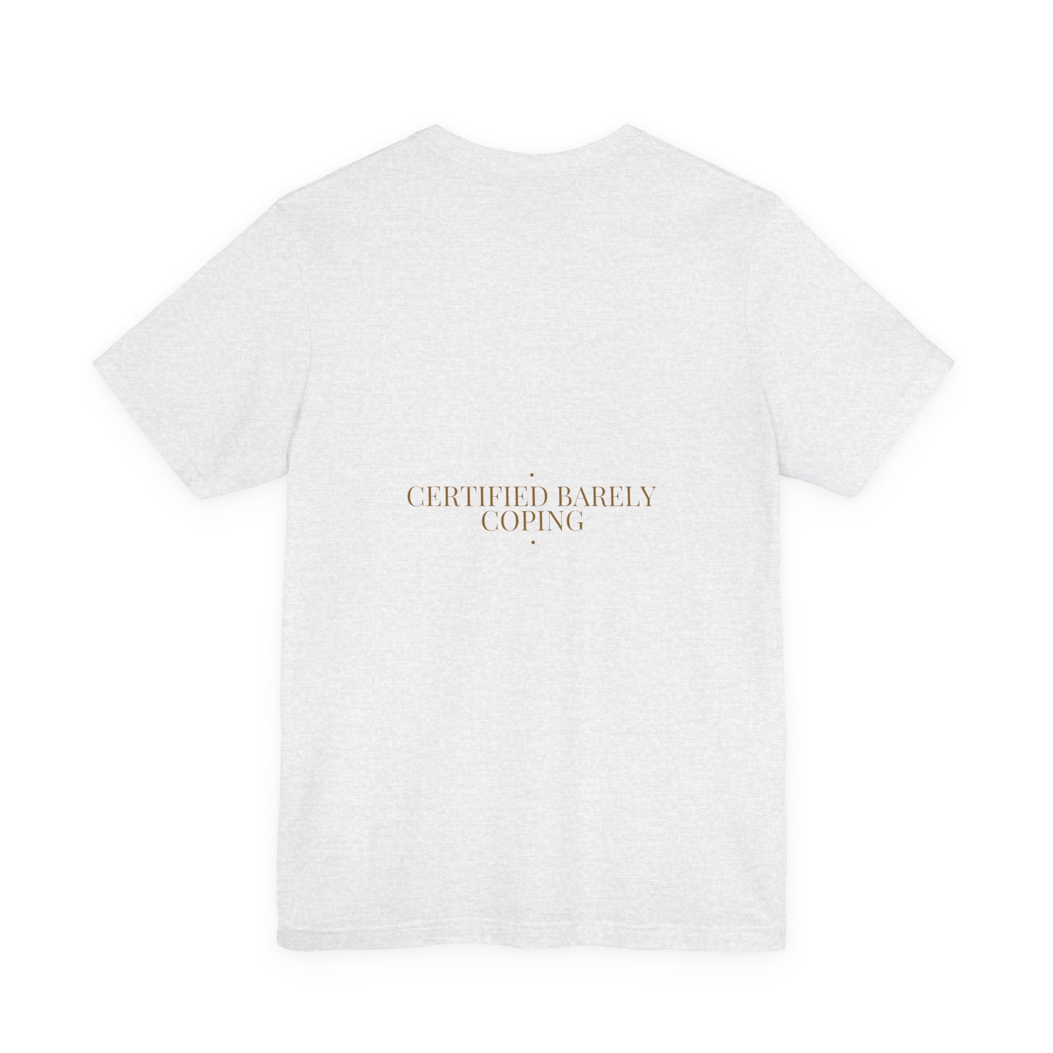 Certified Barely Coping - Trendy Teez Funny Tee (Back Print) mockup