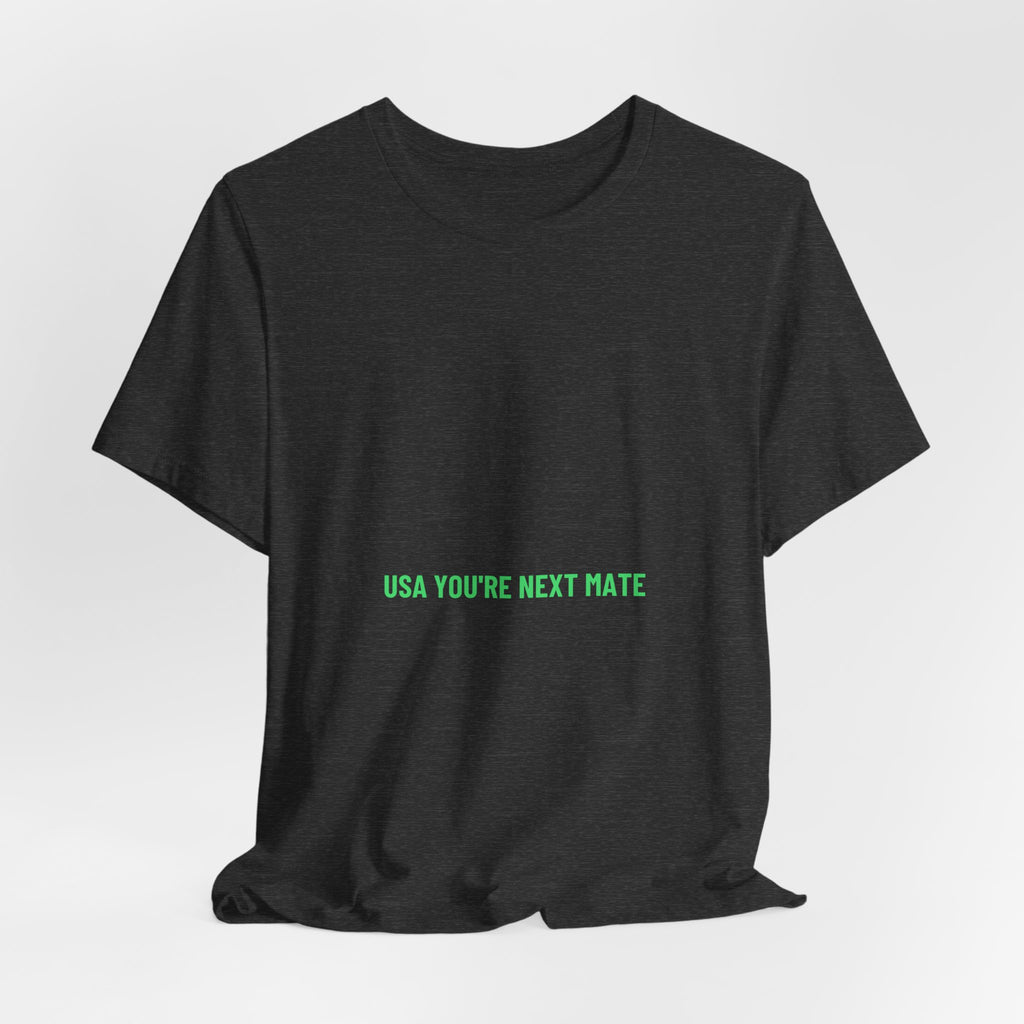 Usa You'Re Next Mate - Trendy Teez Funny Tee mockup